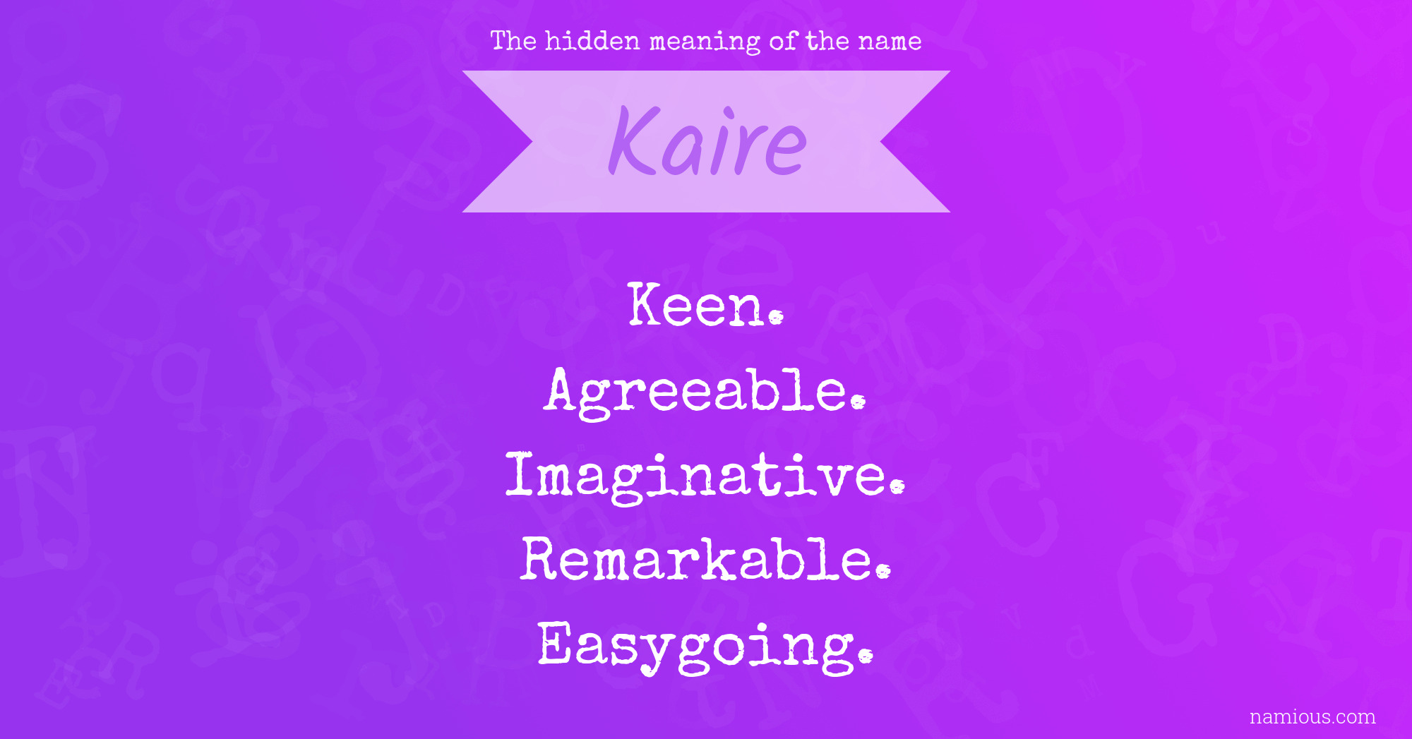 The hidden meaning of the name Kaire