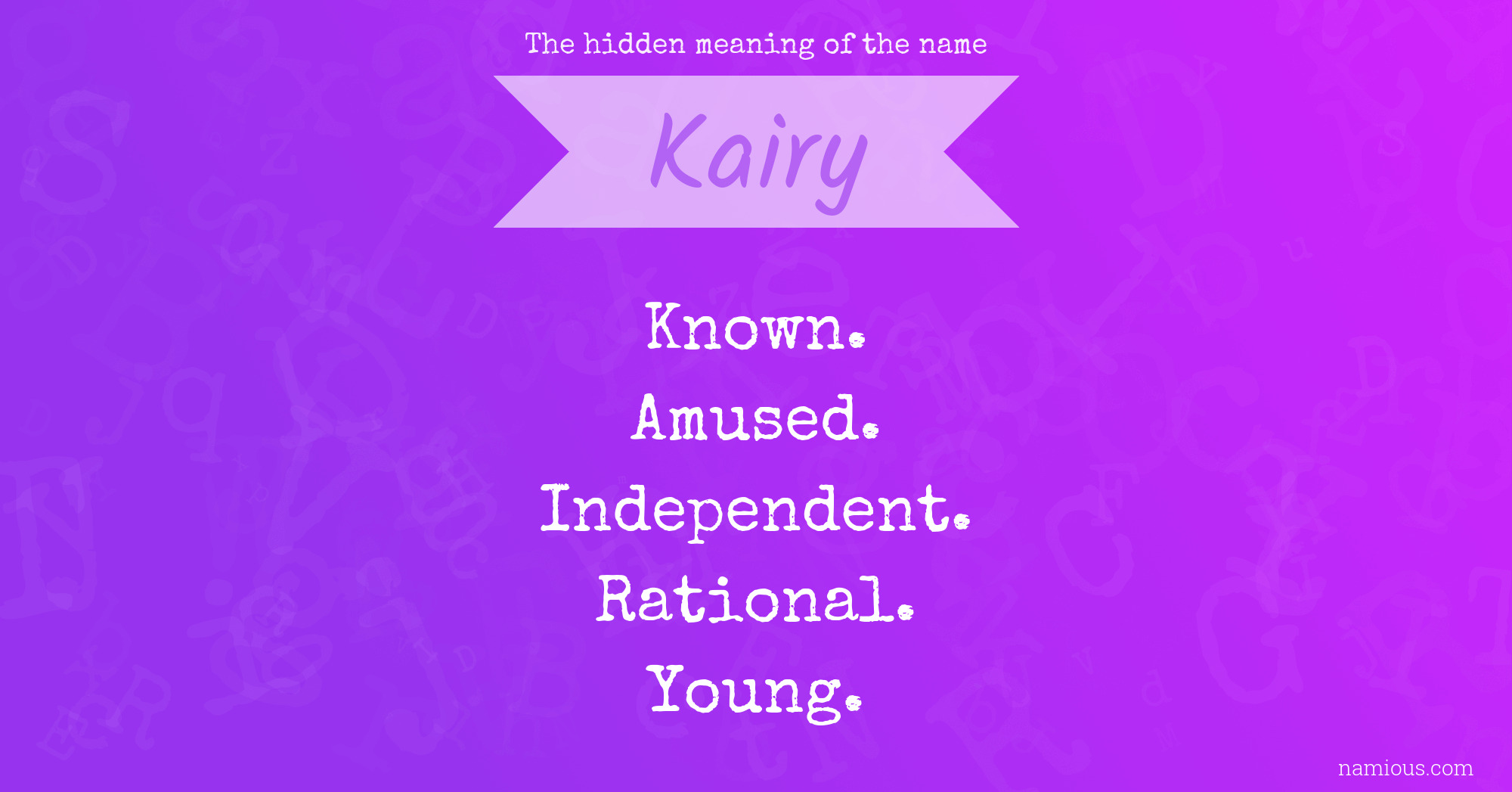 The hidden meaning of the name Kairy