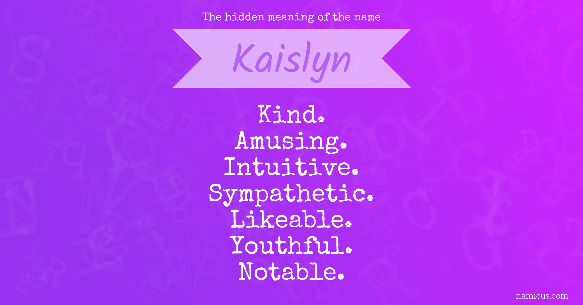 The hidden meaning of the name Kaislyn