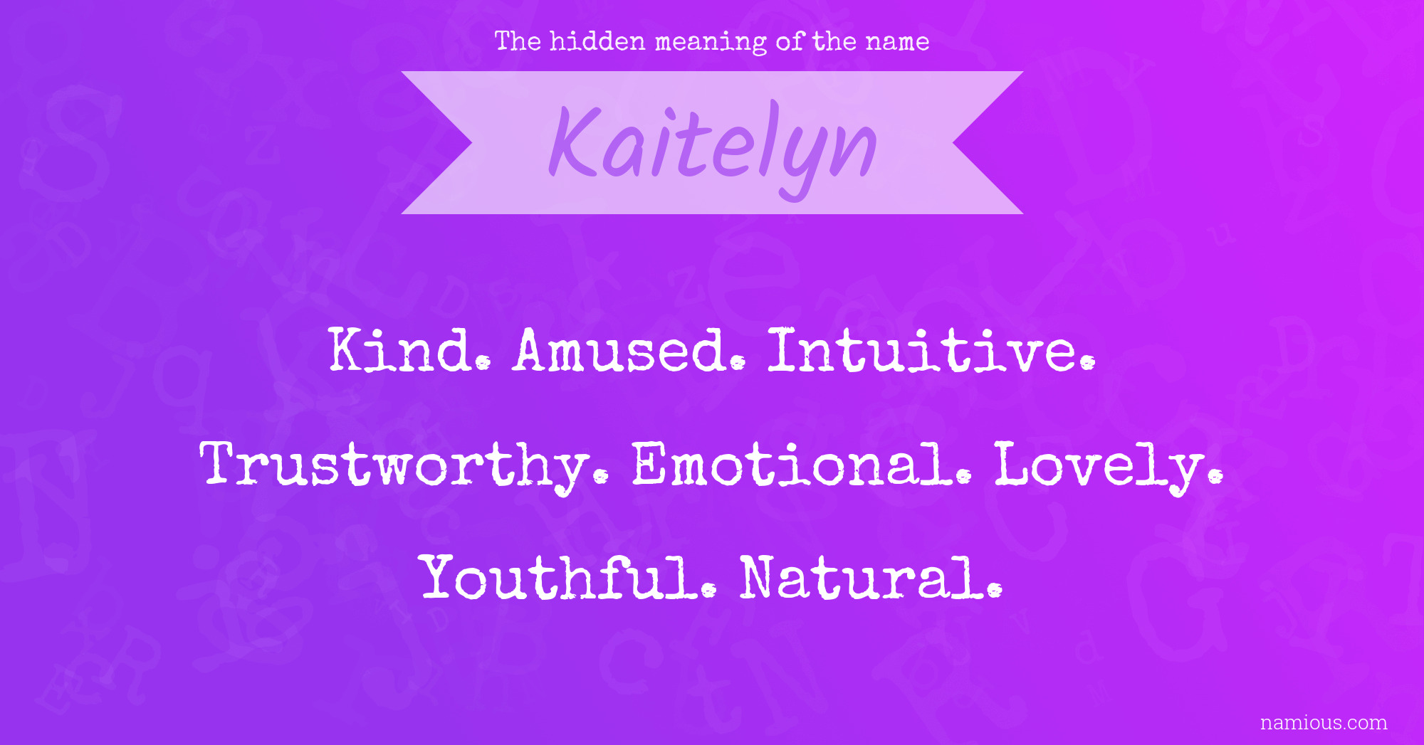 The hidden meaning of the name Kaitelyn