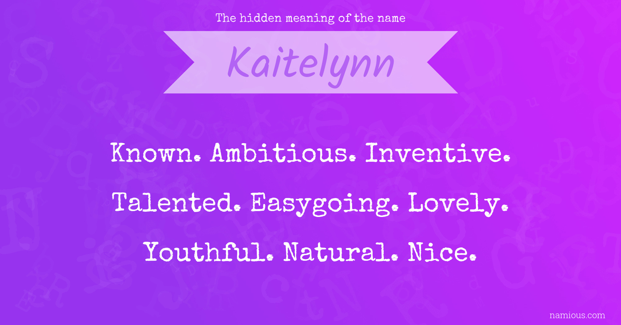 The hidden meaning of the name Kaitelynn