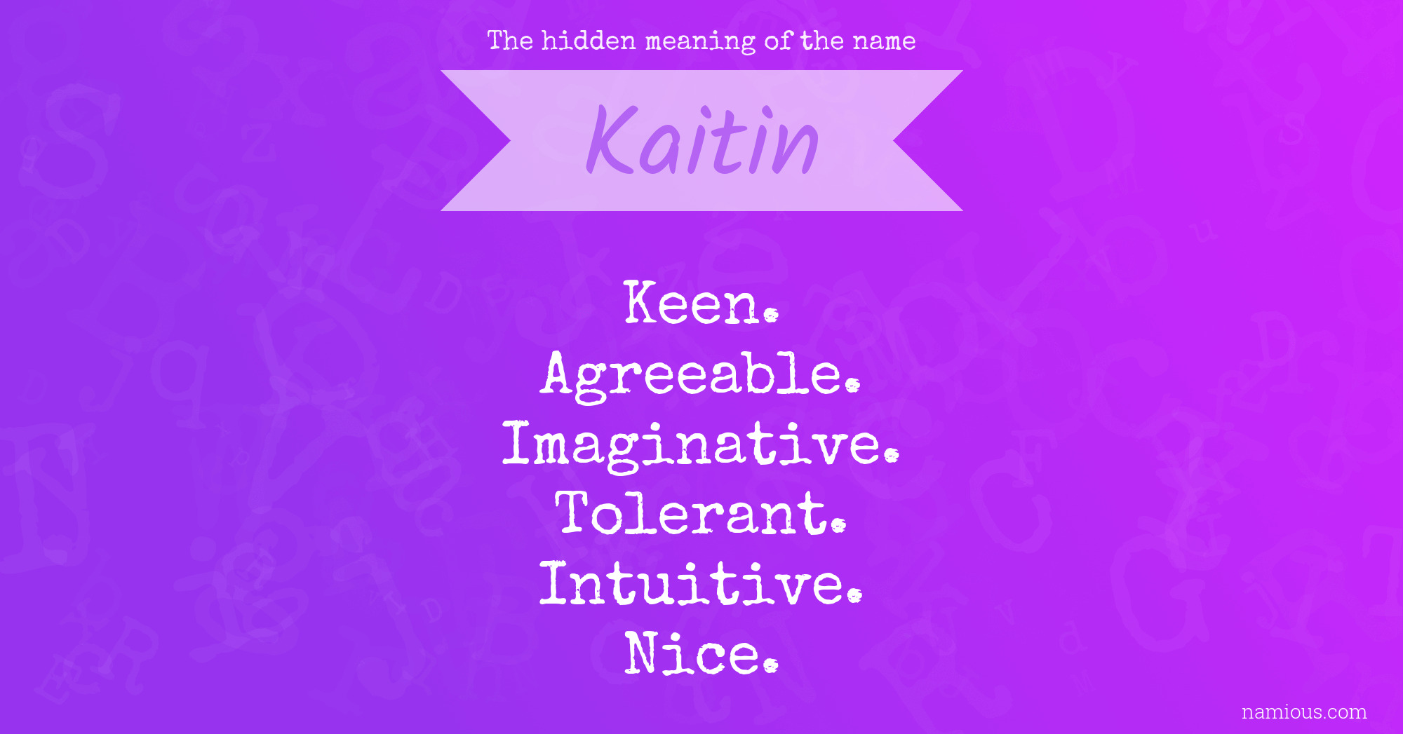 The hidden meaning of the name Kaitin