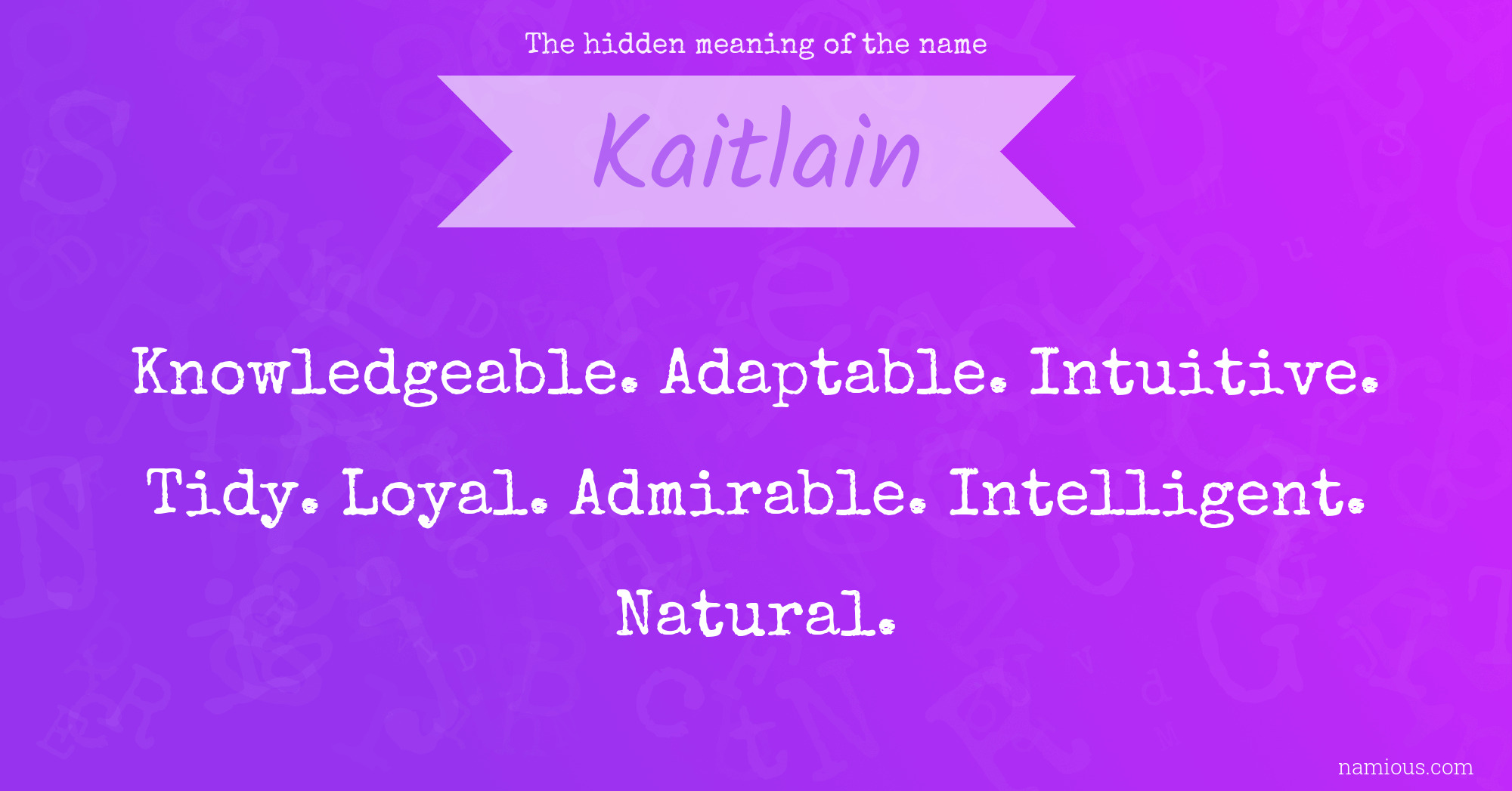 The hidden meaning of the name Kaitlain