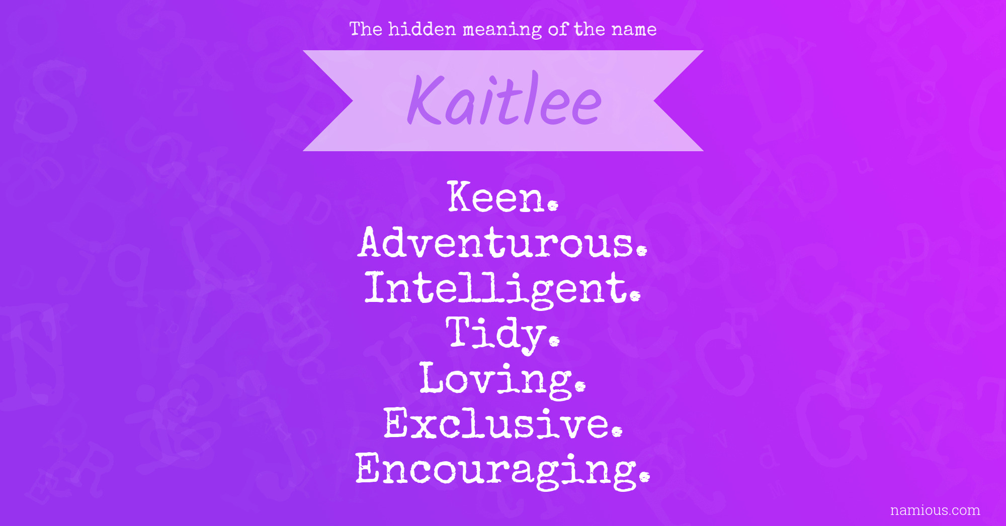 The hidden meaning of the name Kaitlee