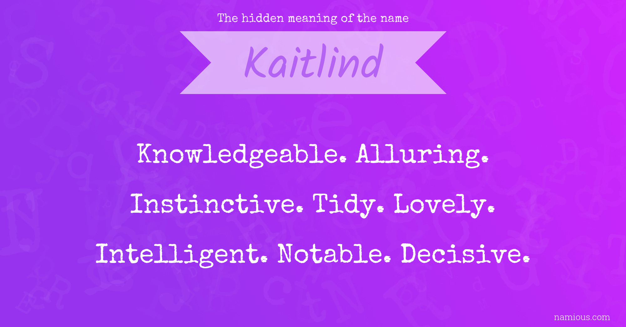 The hidden meaning of the name Kaitlind