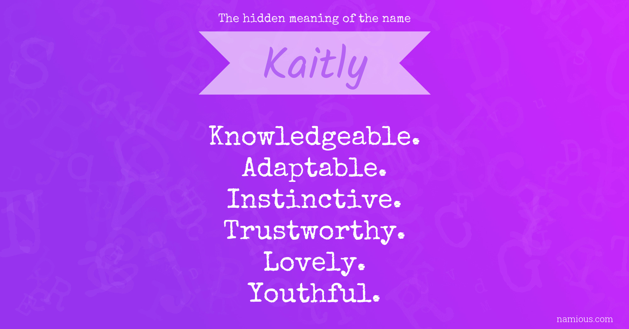 The hidden meaning of the name Kaitly