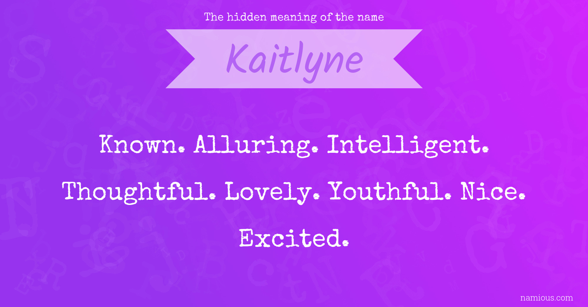 The hidden meaning of the name Kaitlyne