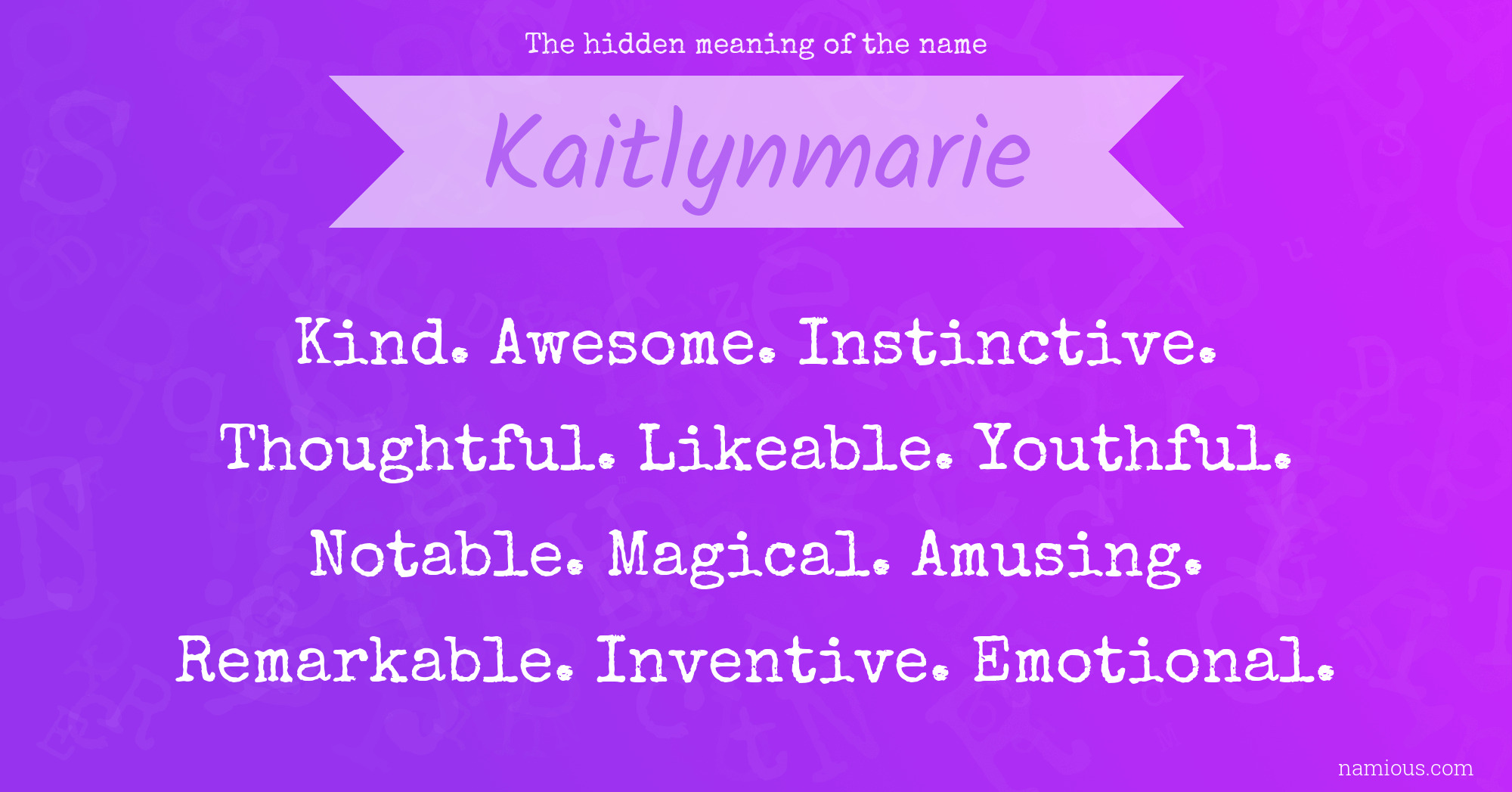 The hidden meaning of the name Kaitlynmarie