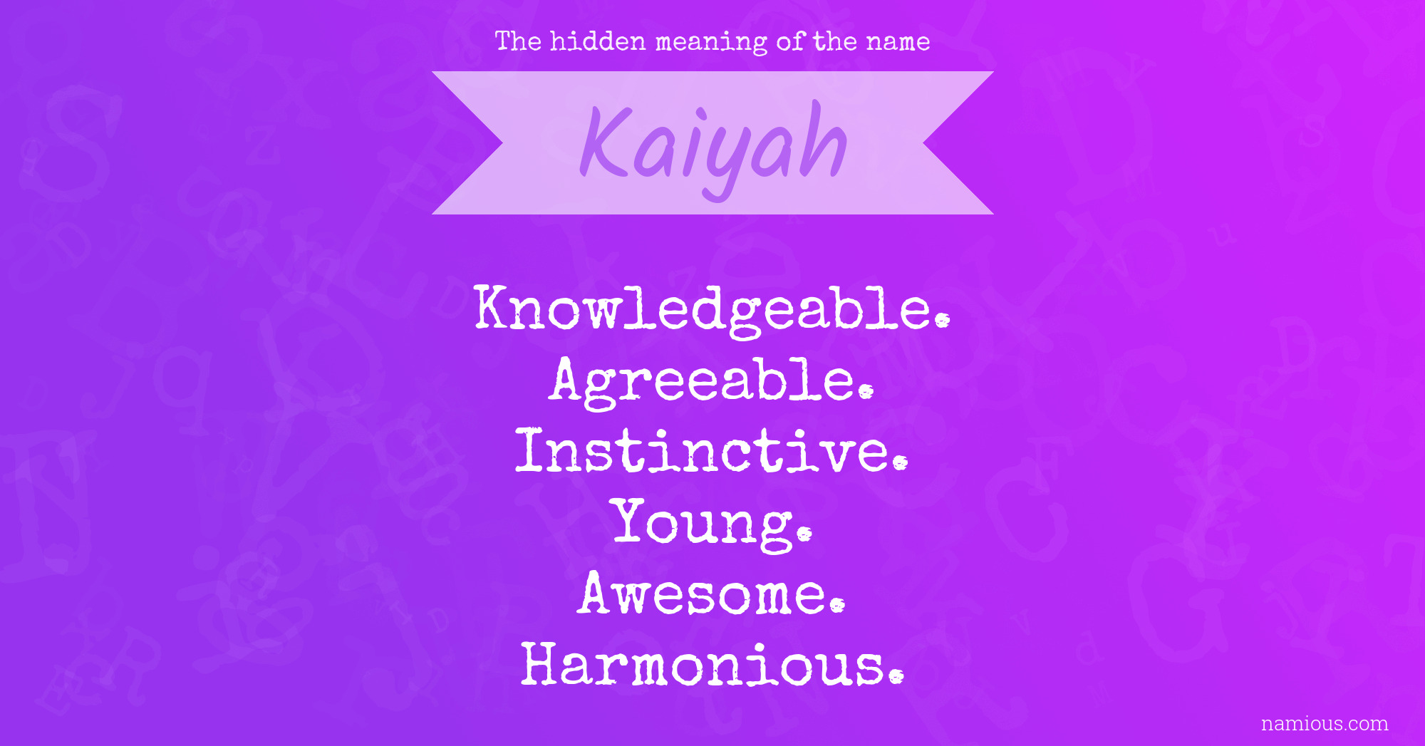 The hidden meaning of the name Kaiyah