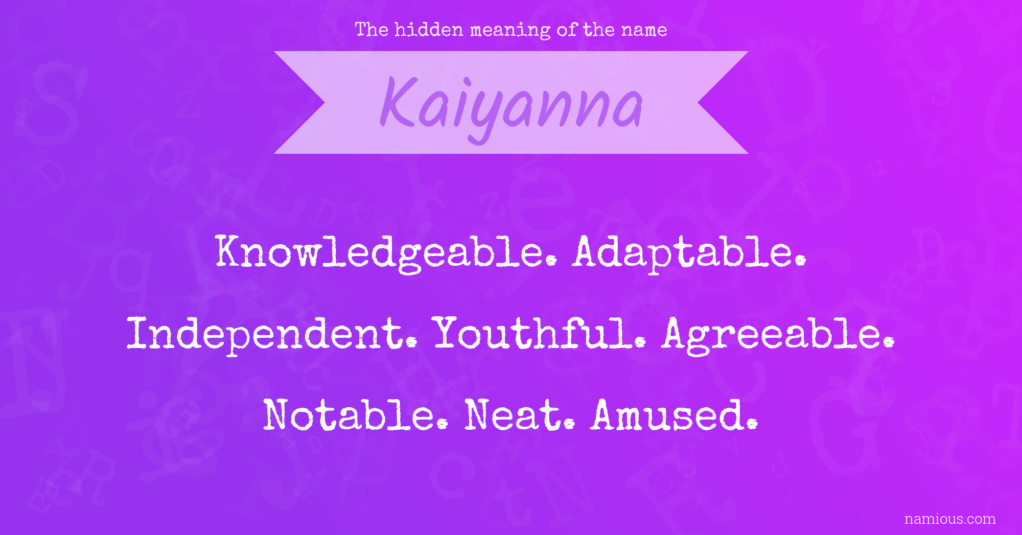 The hidden meaning of the name Kaiyanna