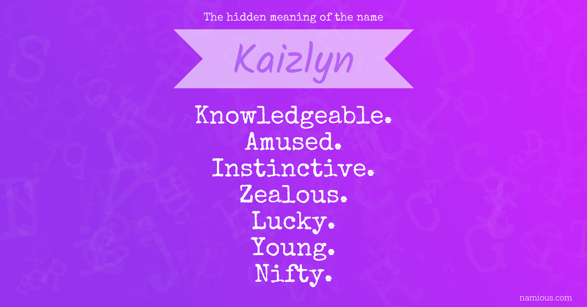 The hidden meaning of the name Kaizlyn