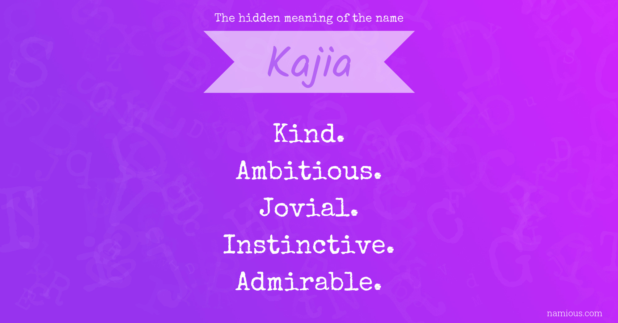 The hidden meaning of the name Kajia