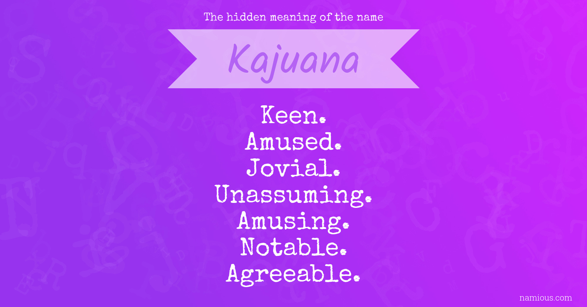 The hidden meaning of the name Kajuana