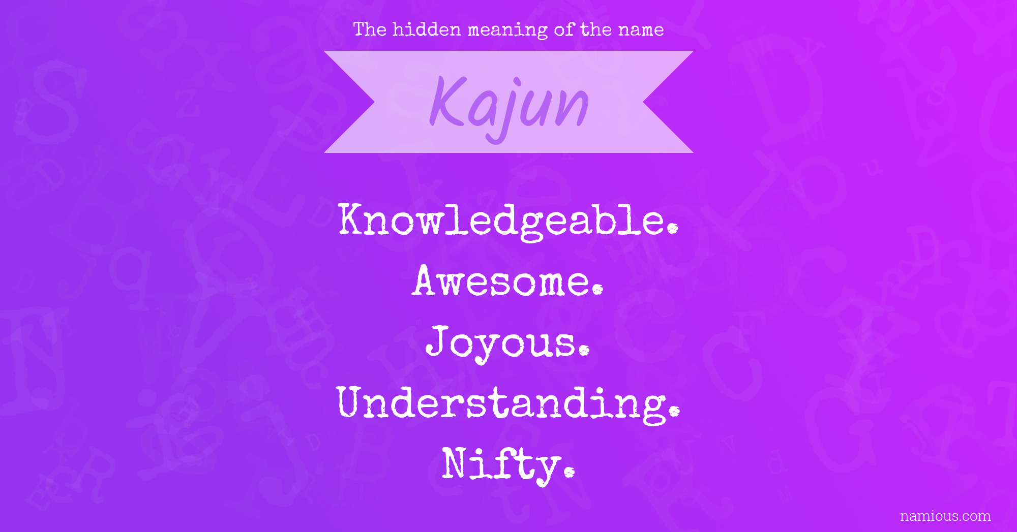 The hidden meaning of the name Kajun