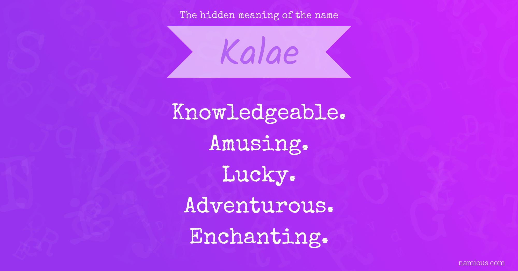 The hidden meaning of the name Kalae