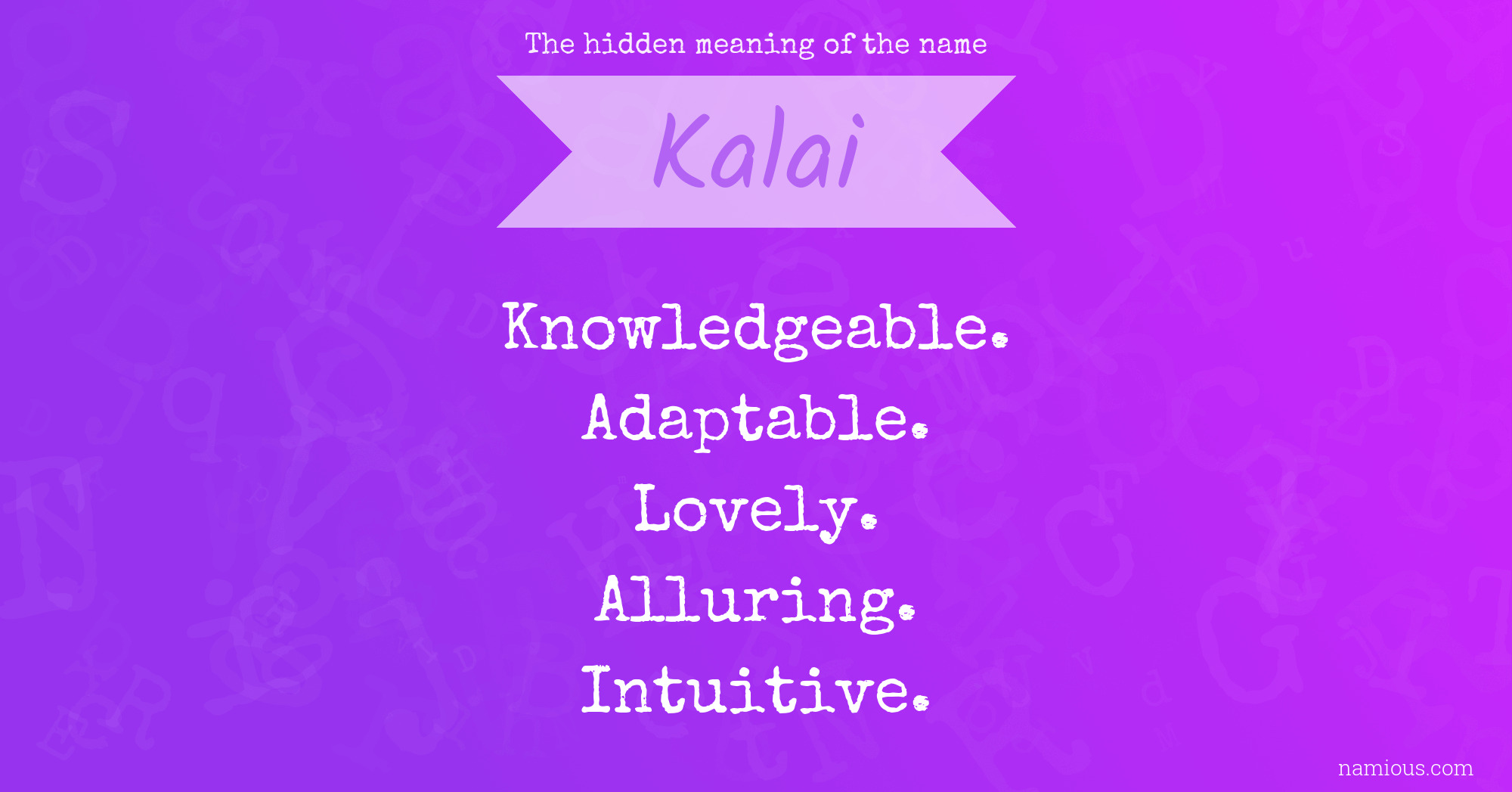 The hidden meaning of the name Kalai