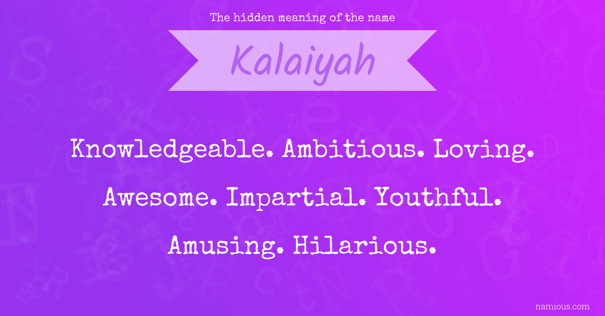 The hidden meaning of the name Kalaiyah