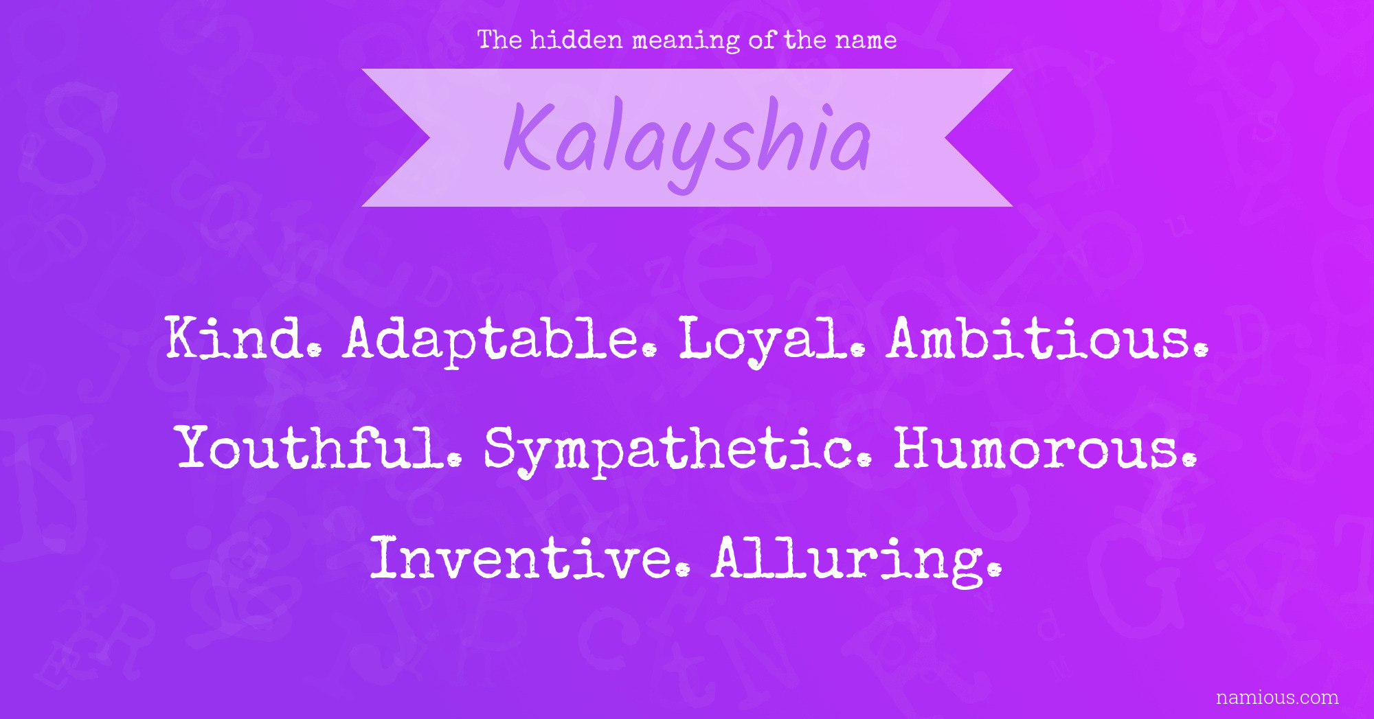 The hidden meaning of the name Kalayshia