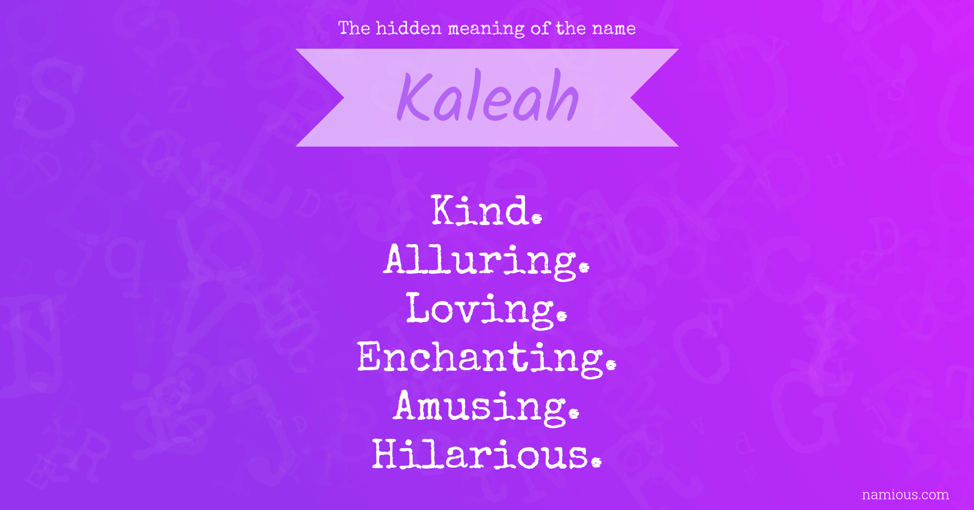 The hidden meaning of the name Kaleah