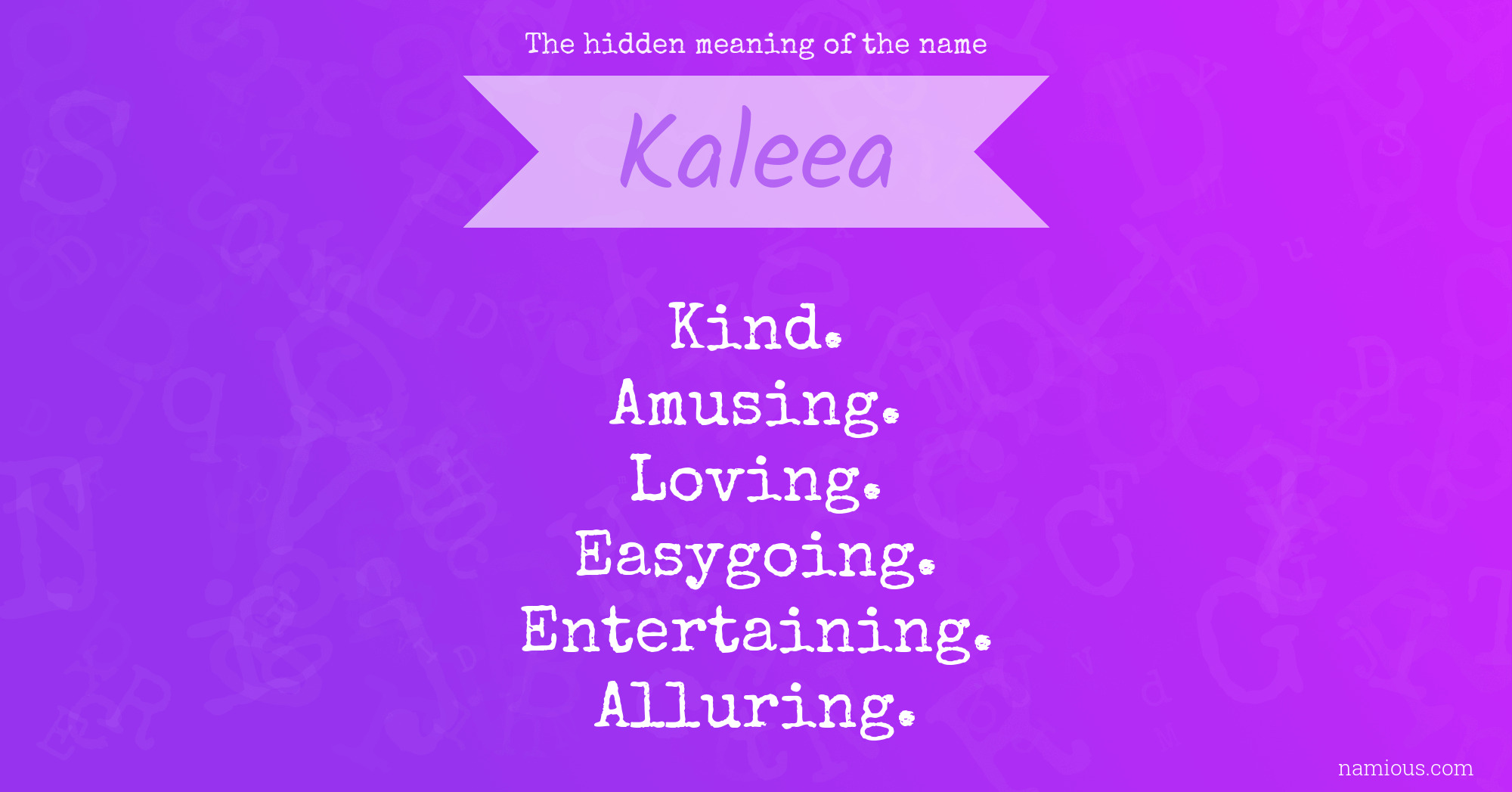 The hidden meaning of the name Kaleea