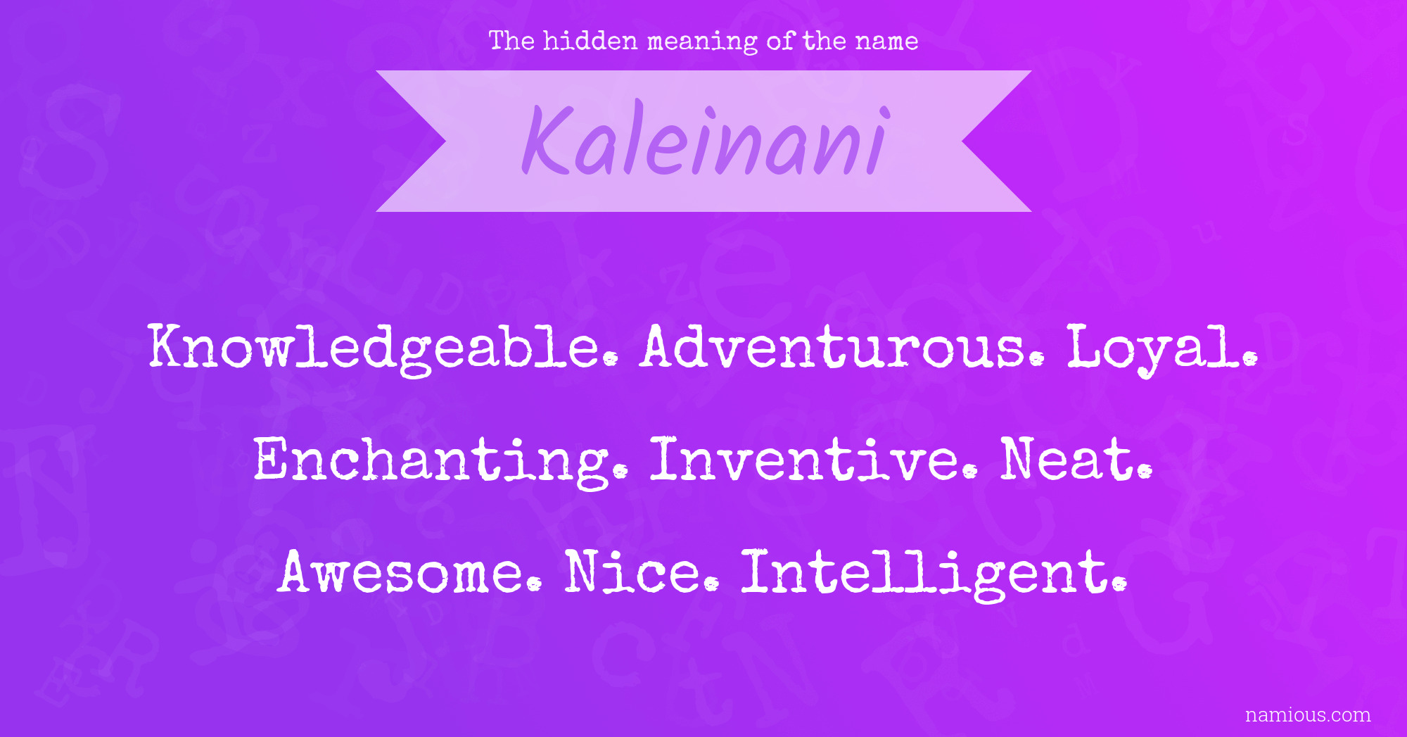 The hidden meaning of the name Kaleinani