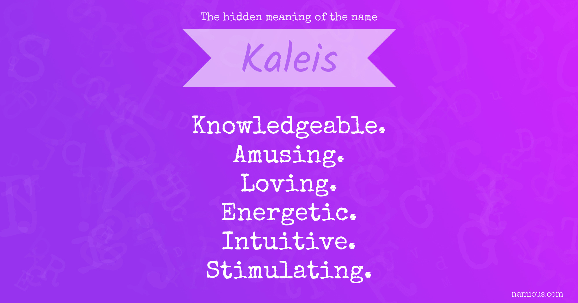 The hidden meaning of the name Kaleis