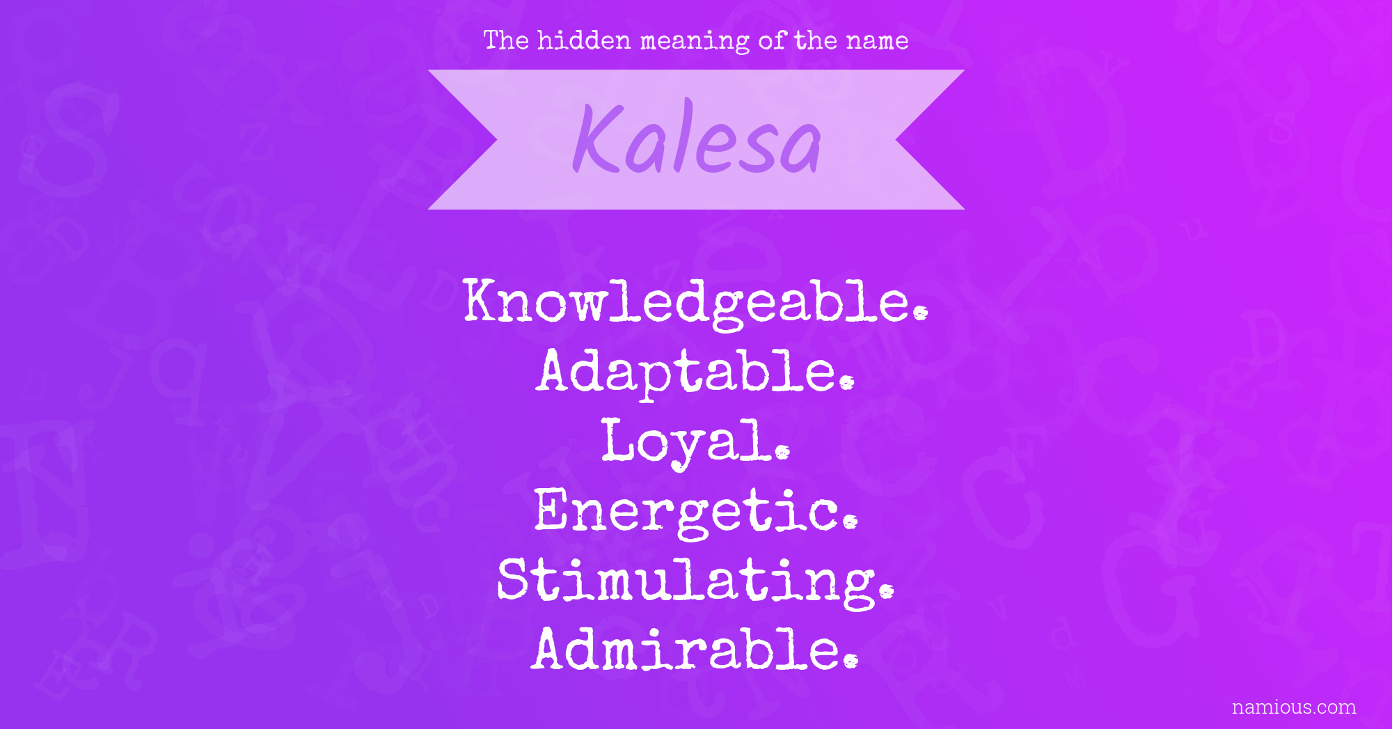 The hidden meaning of the name Kalesa