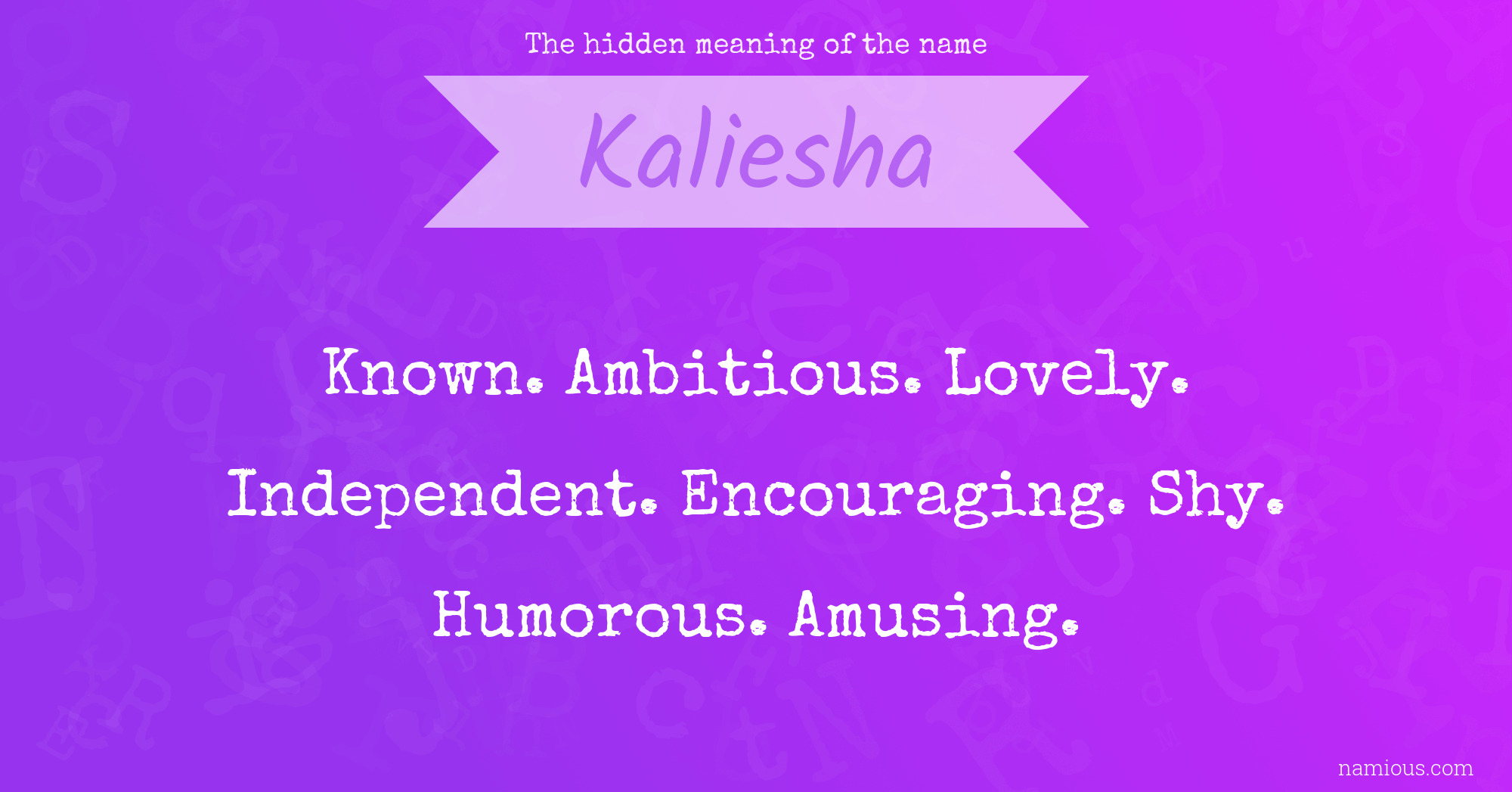 The hidden meaning of the name Kaliesha