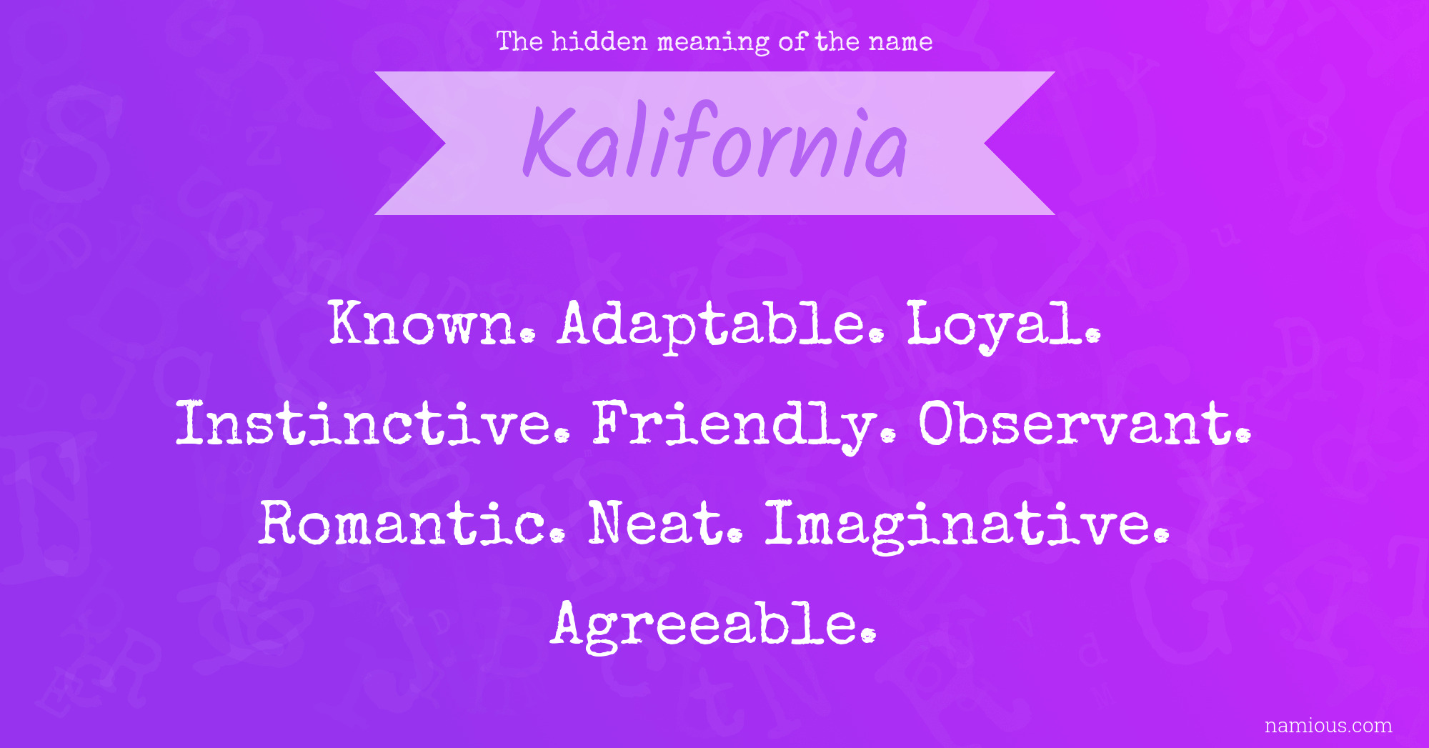 The hidden meaning of the name Kalifornia