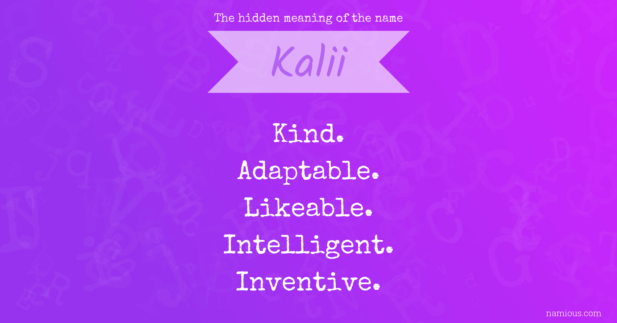 The hidden meaning of the name Kalii