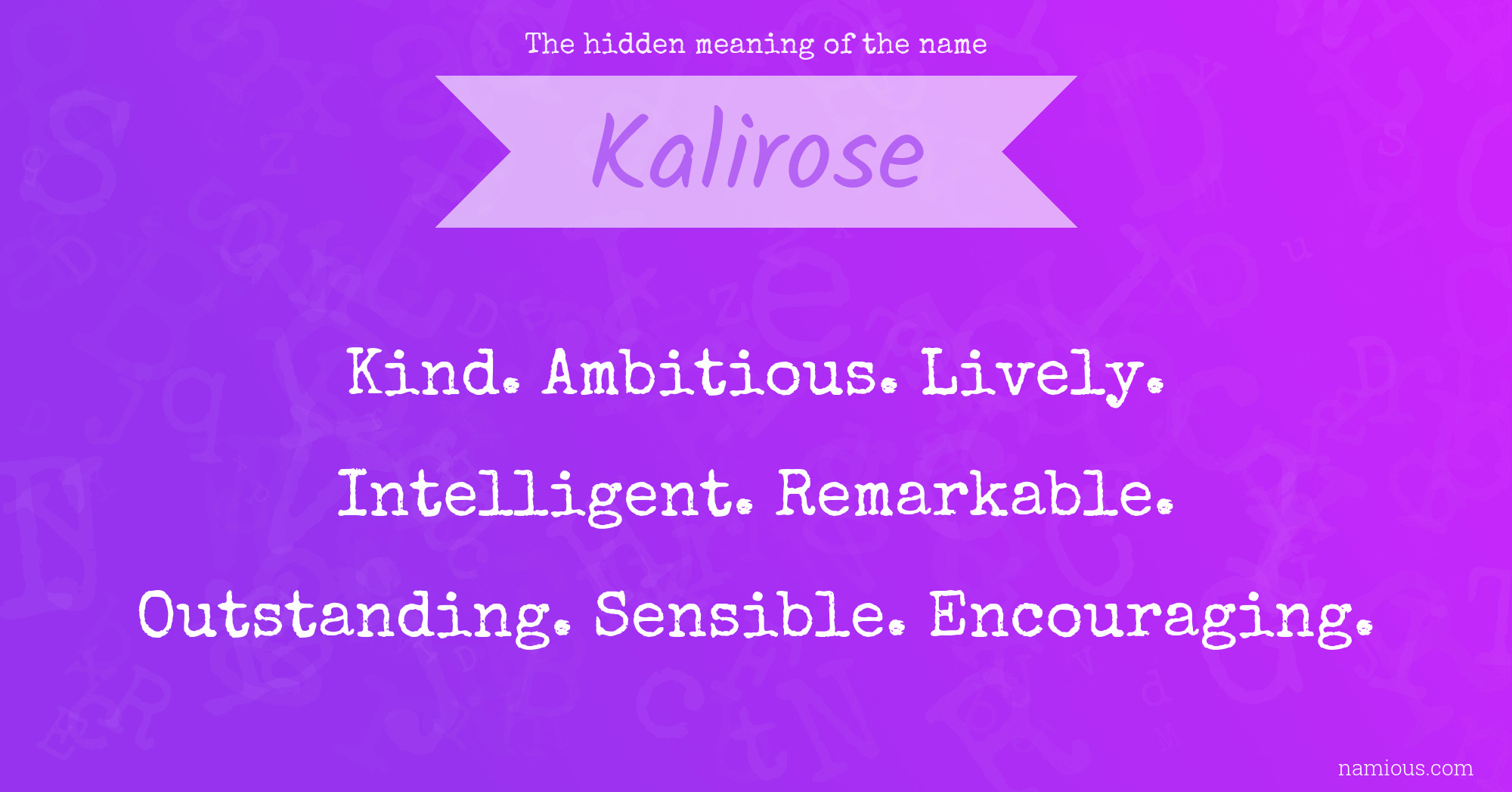 The hidden meaning of the name Kalirose