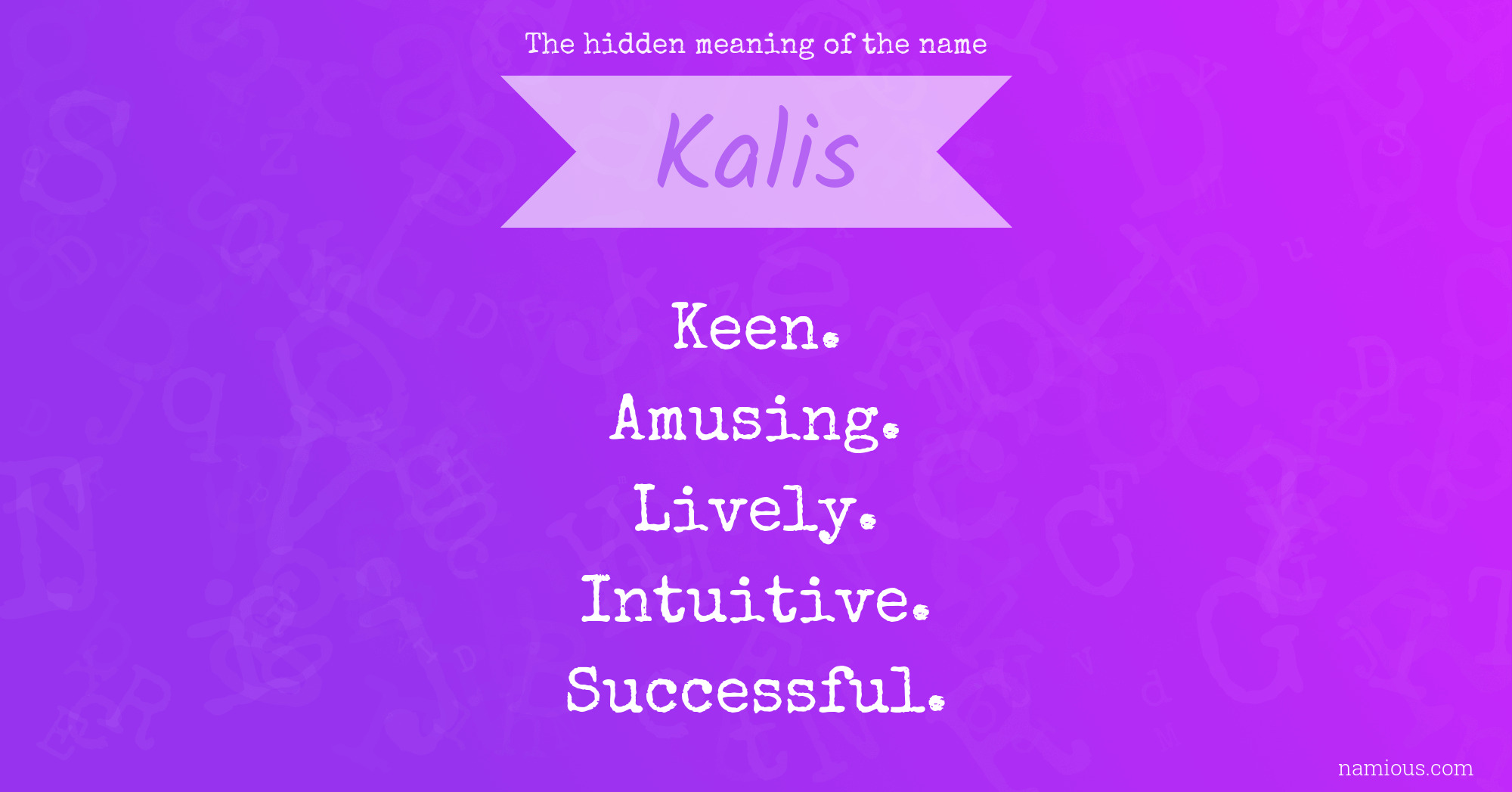 The hidden meaning of the name Kalis