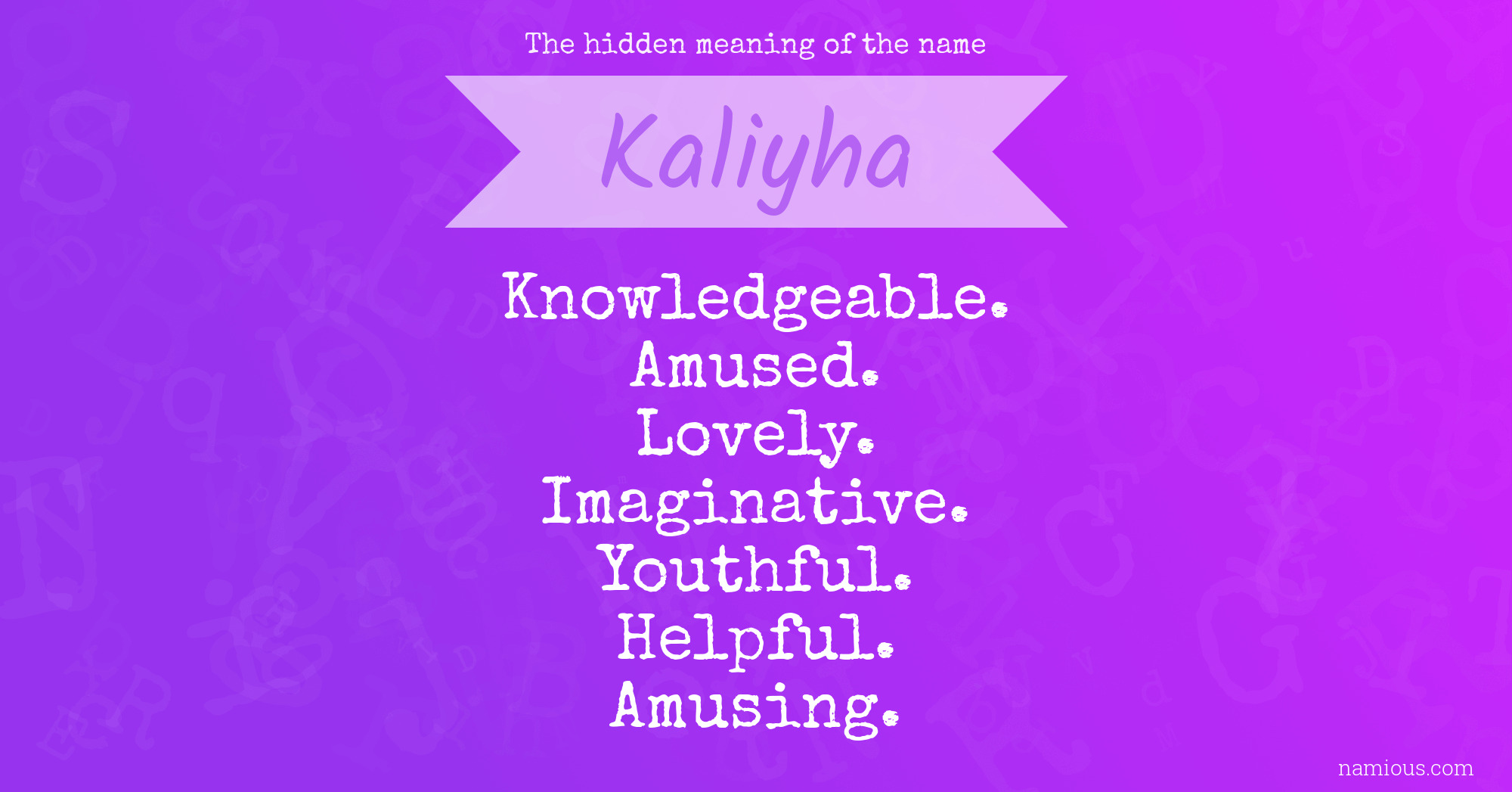 The hidden meaning of the name Kaliyha