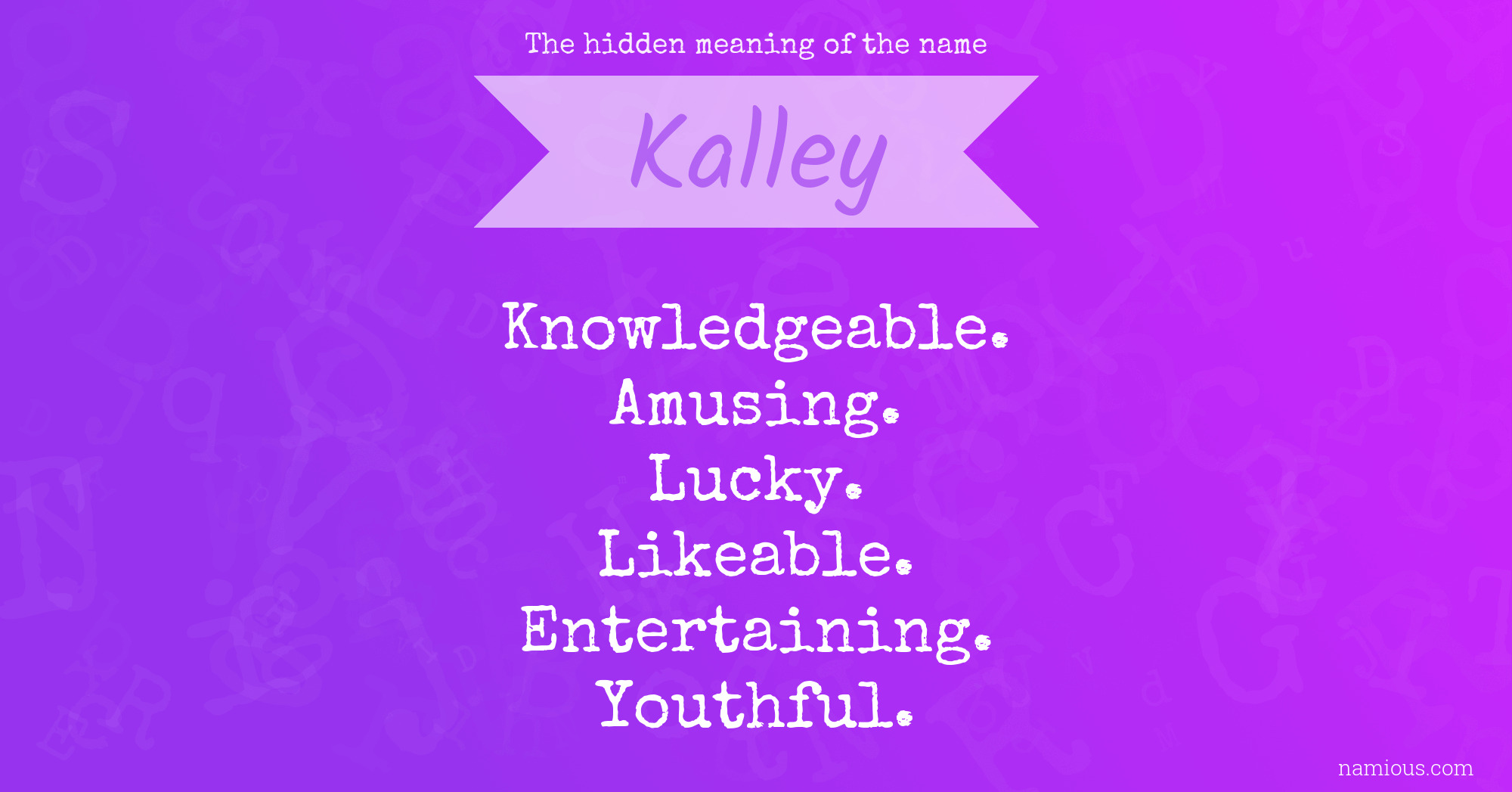 The hidden meaning of the name Kalley