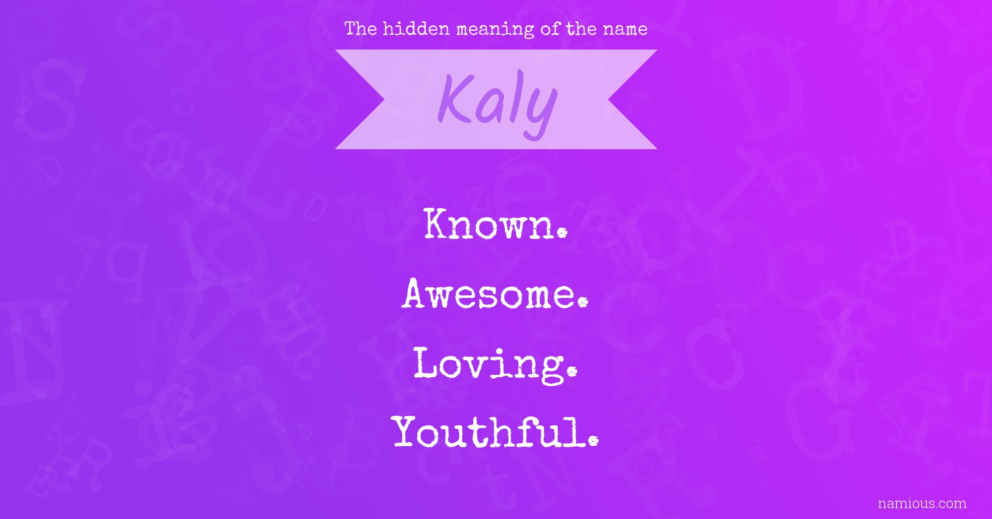 The hidden meaning of the name Kaly