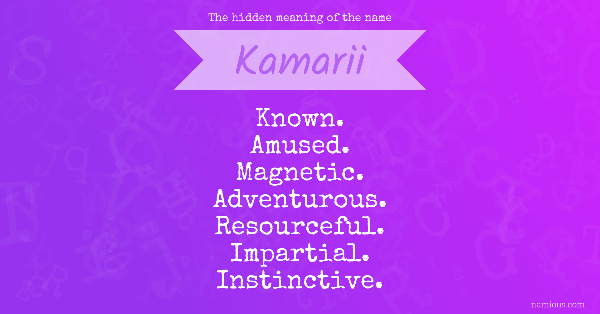 The hidden meaning of the name Kamarii