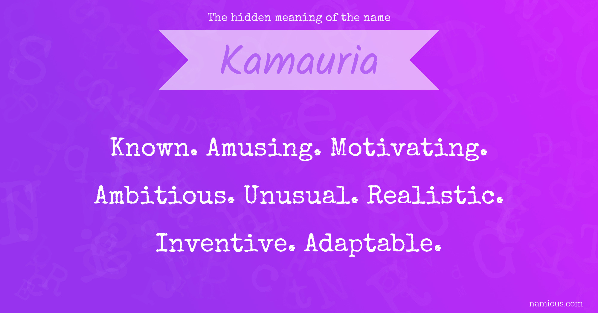 The hidden meaning of the name Kamauria