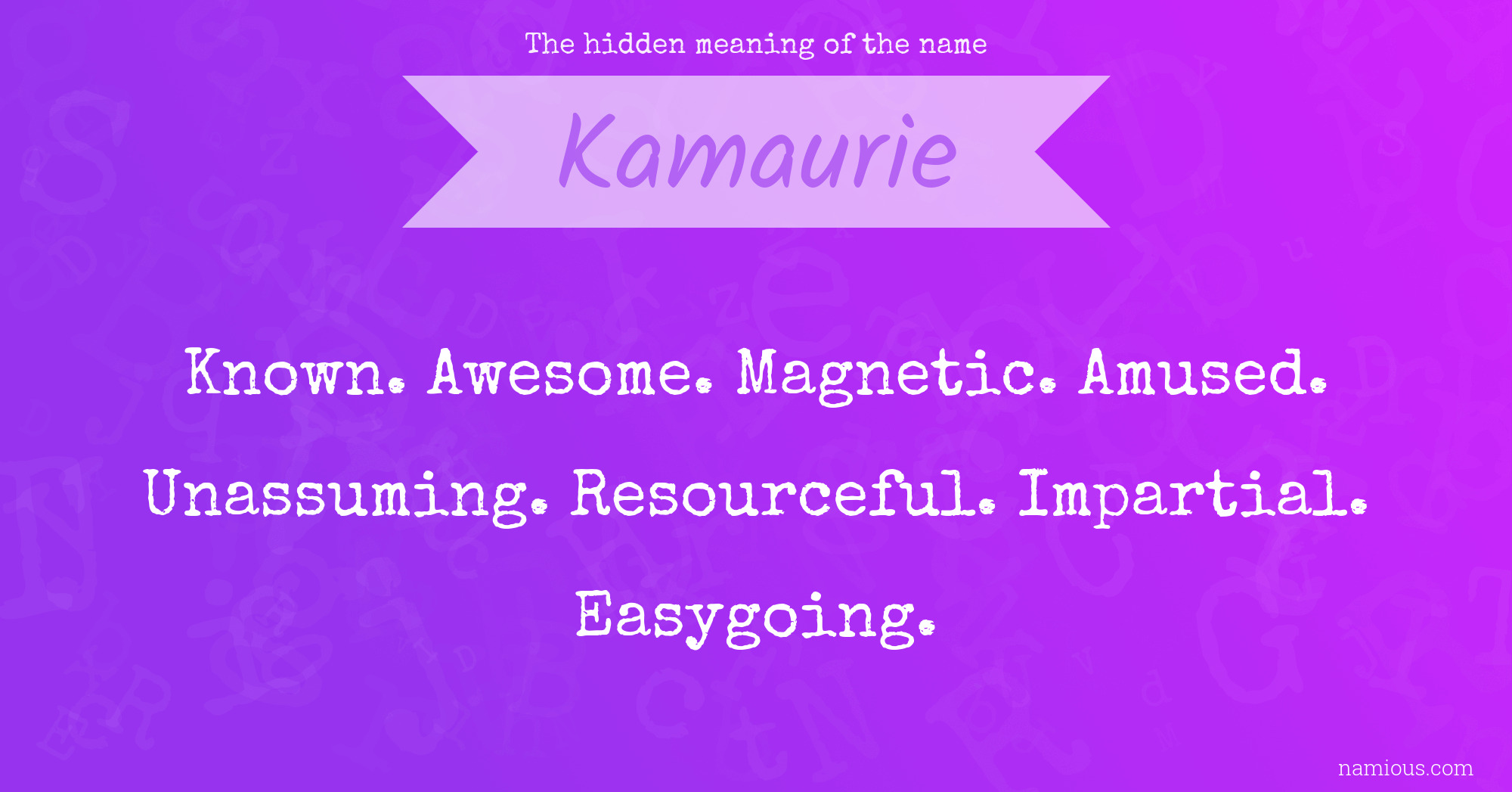 The hidden meaning of the name Kamaurie