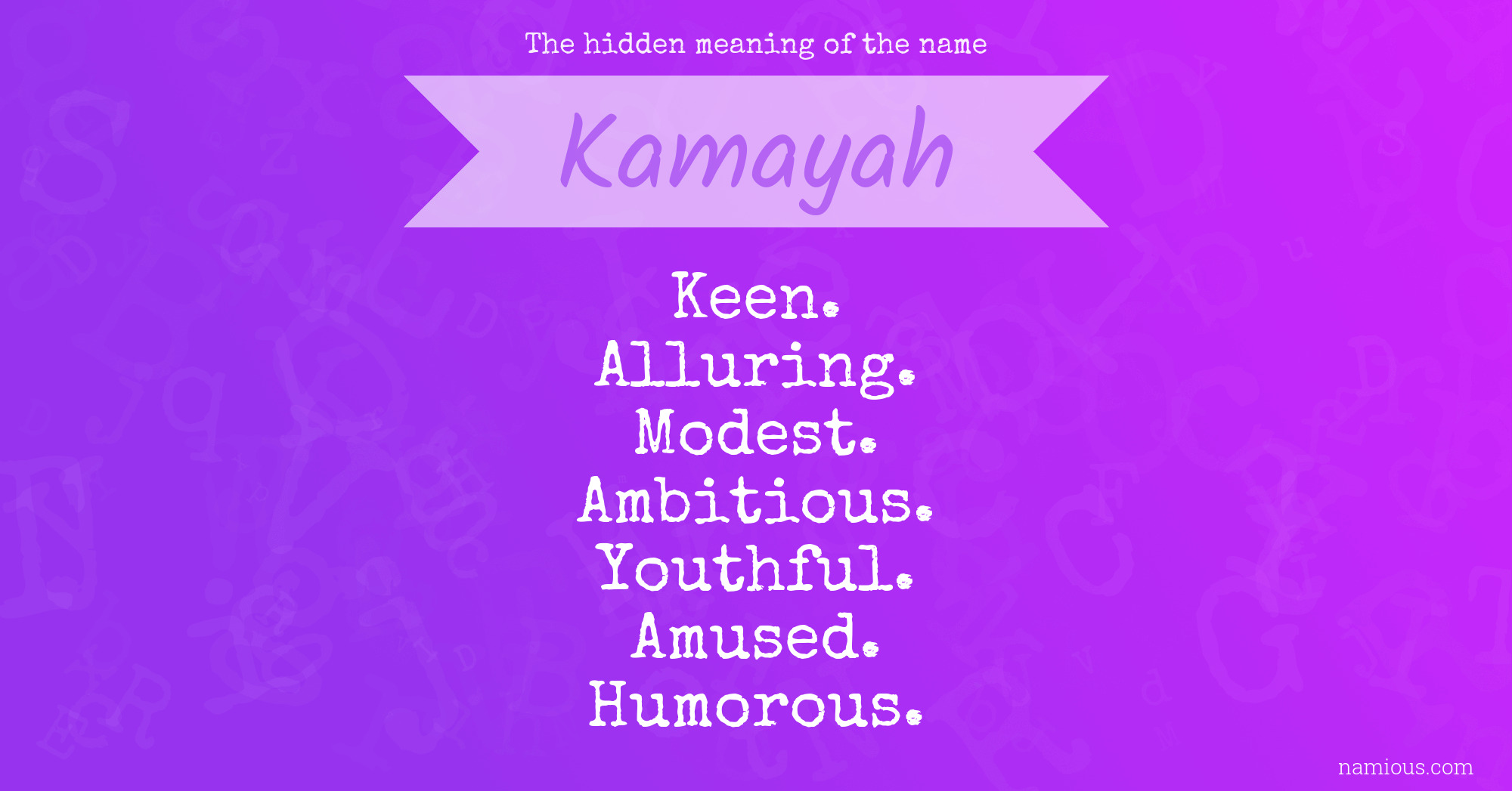 The hidden meaning of the name Kamayah