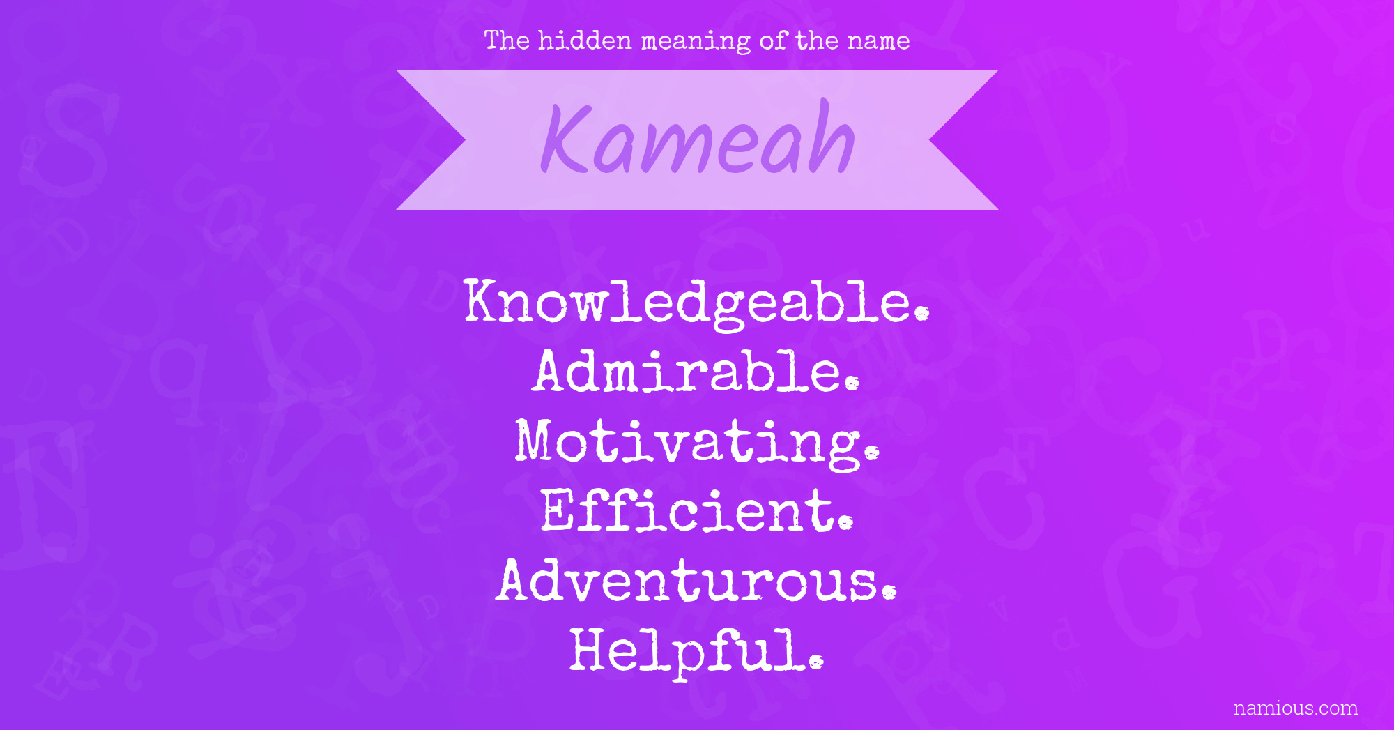 The hidden meaning of the name Kameah