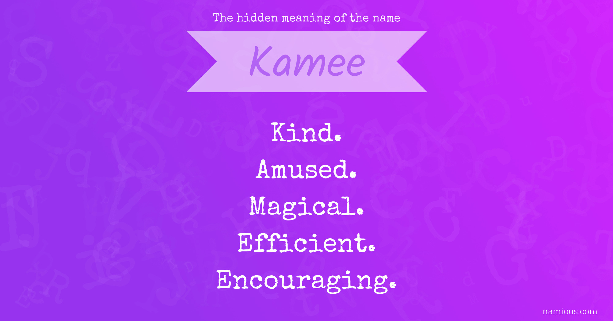 The hidden meaning of the name Kamee