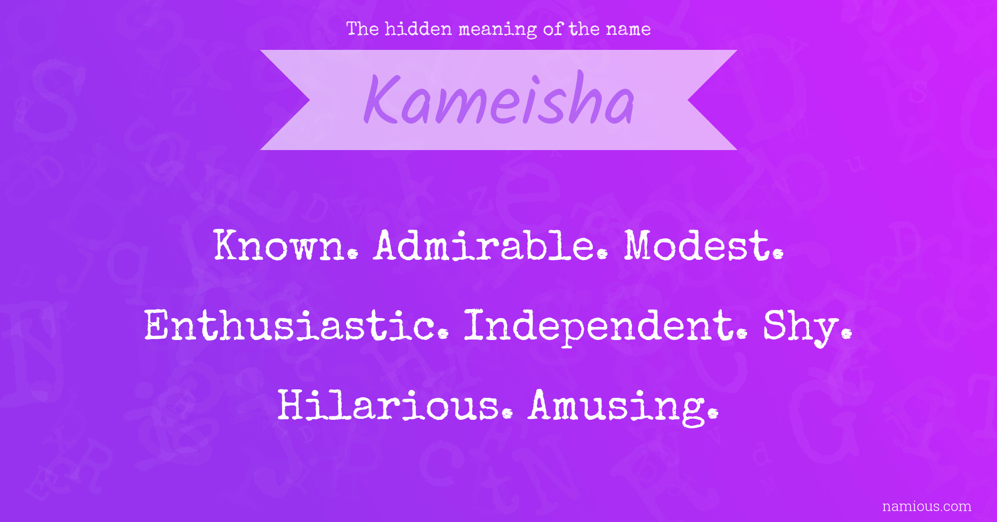 The hidden meaning of the name Kameisha