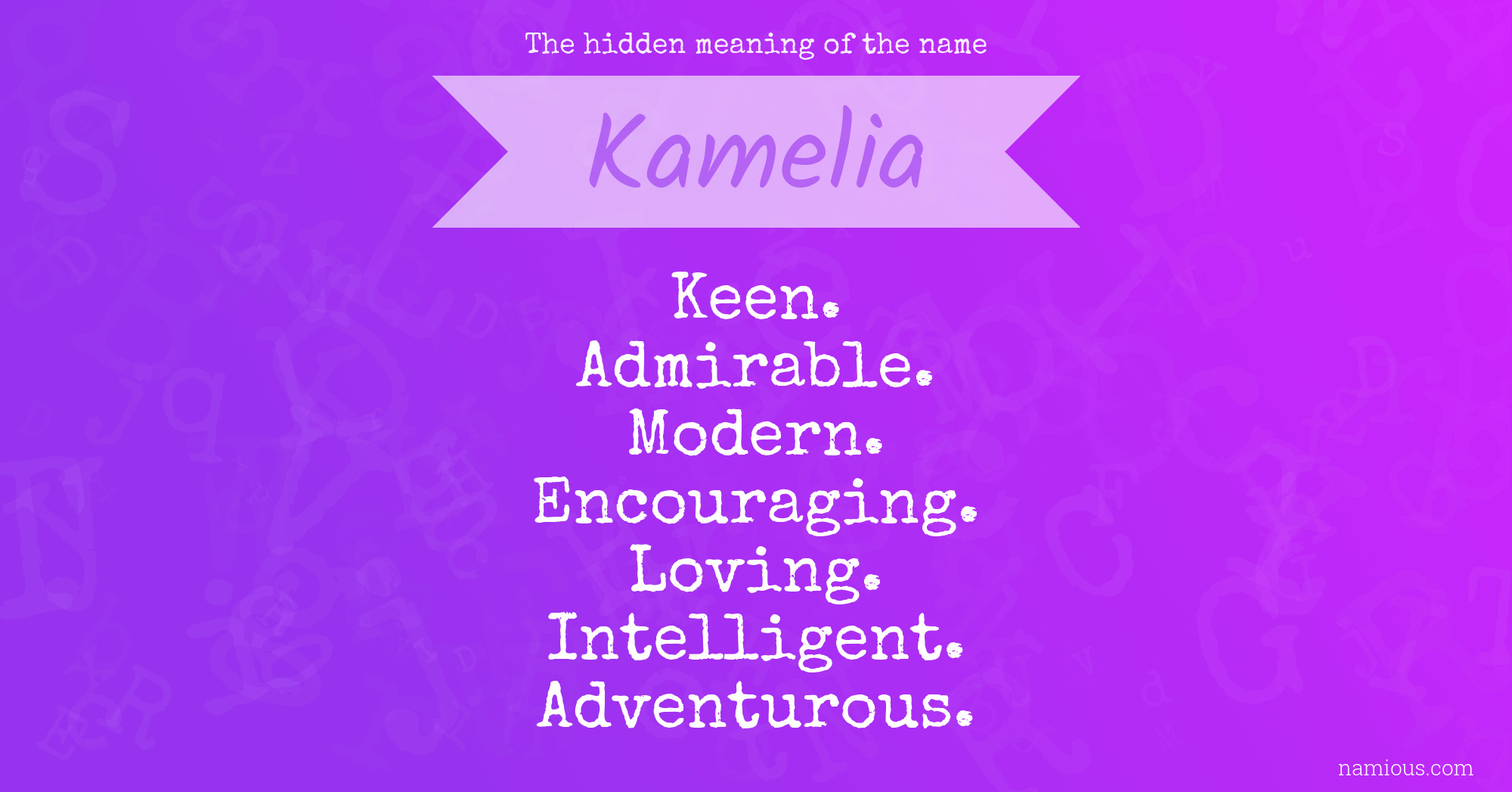 The hidden meaning of the name Kamelia