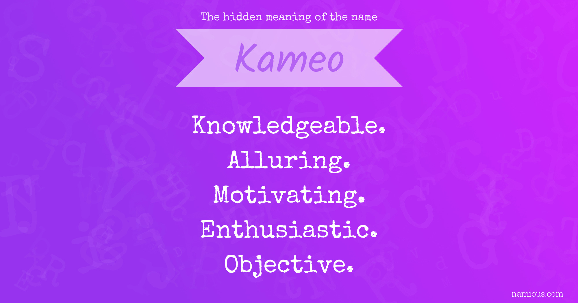 The hidden meaning of the name Kameo