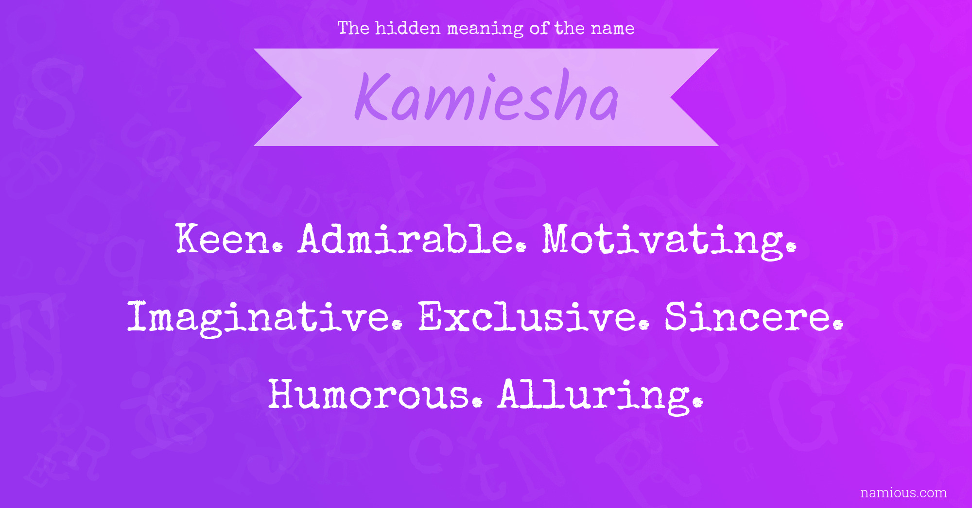 The hidden meaning of the name Kamiesha