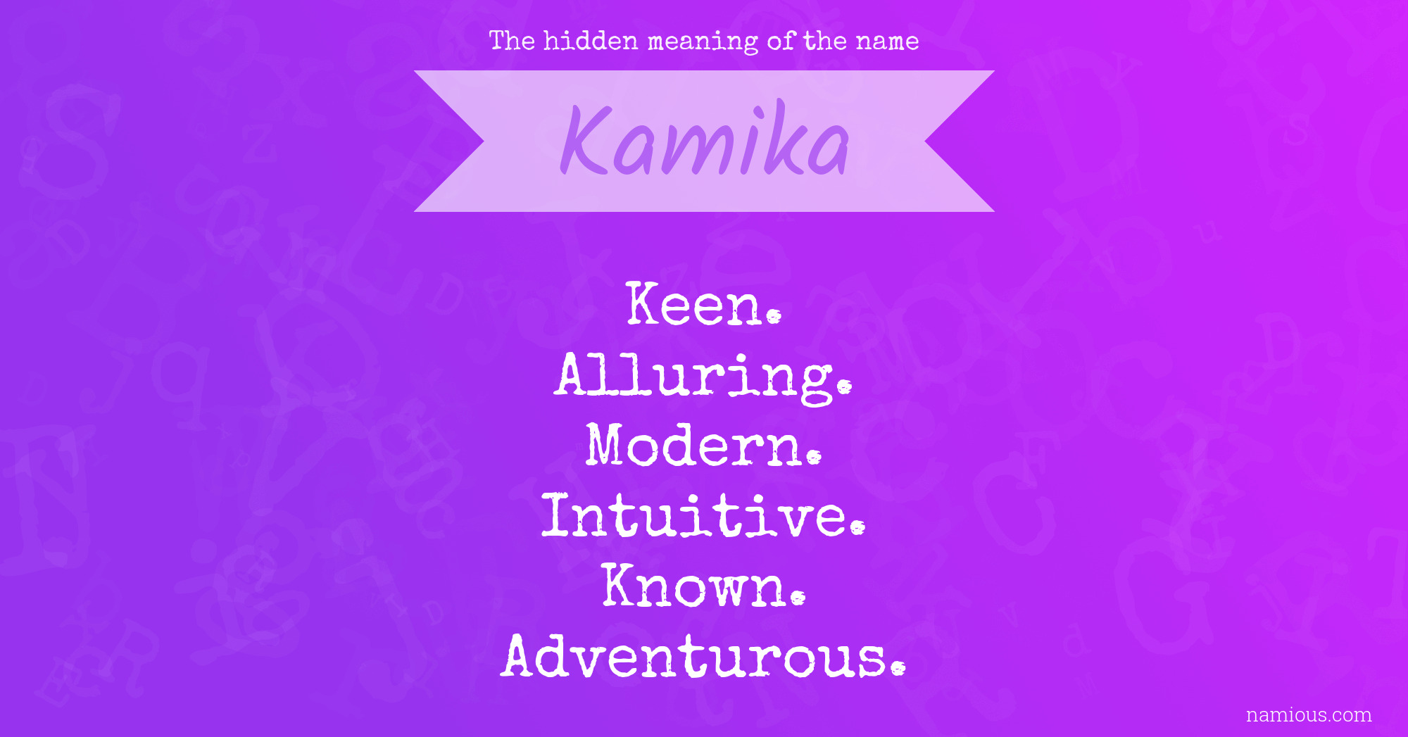 The hidden meaning of the name Kamika