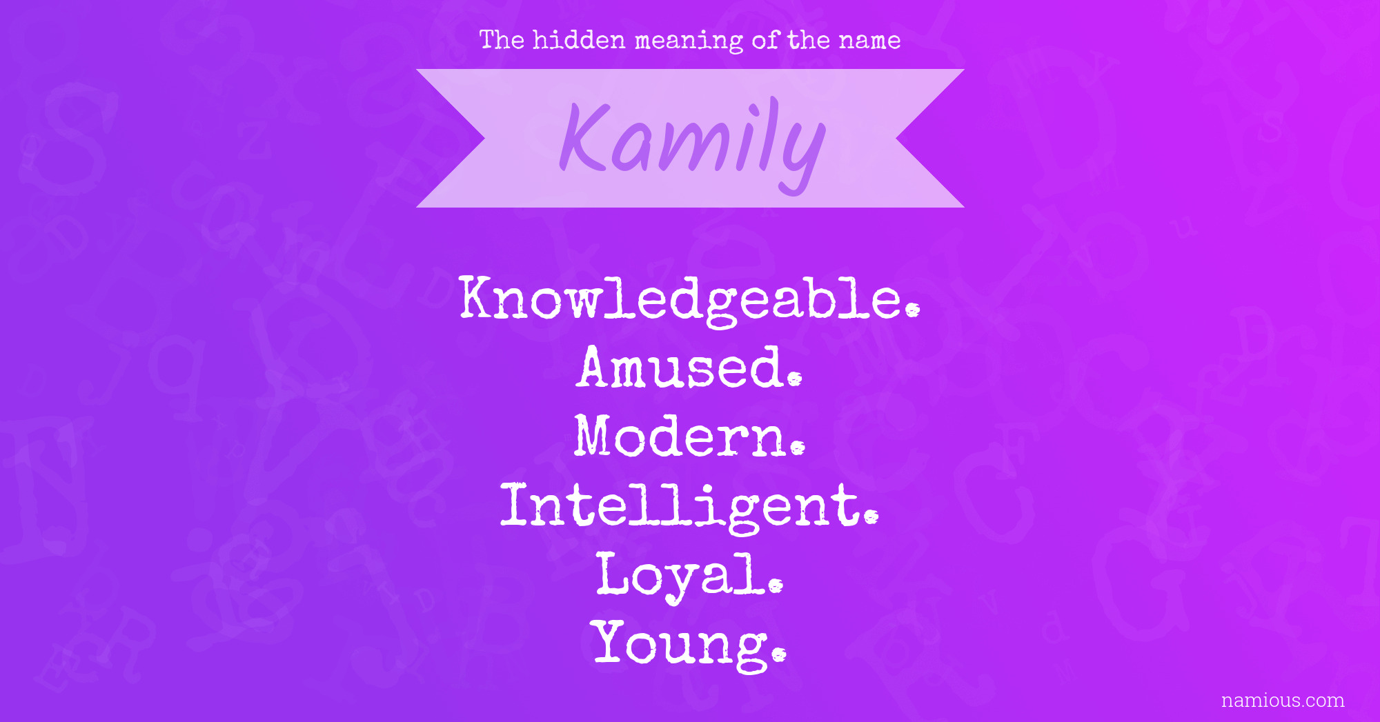 The hidden meaning of the name Kamily