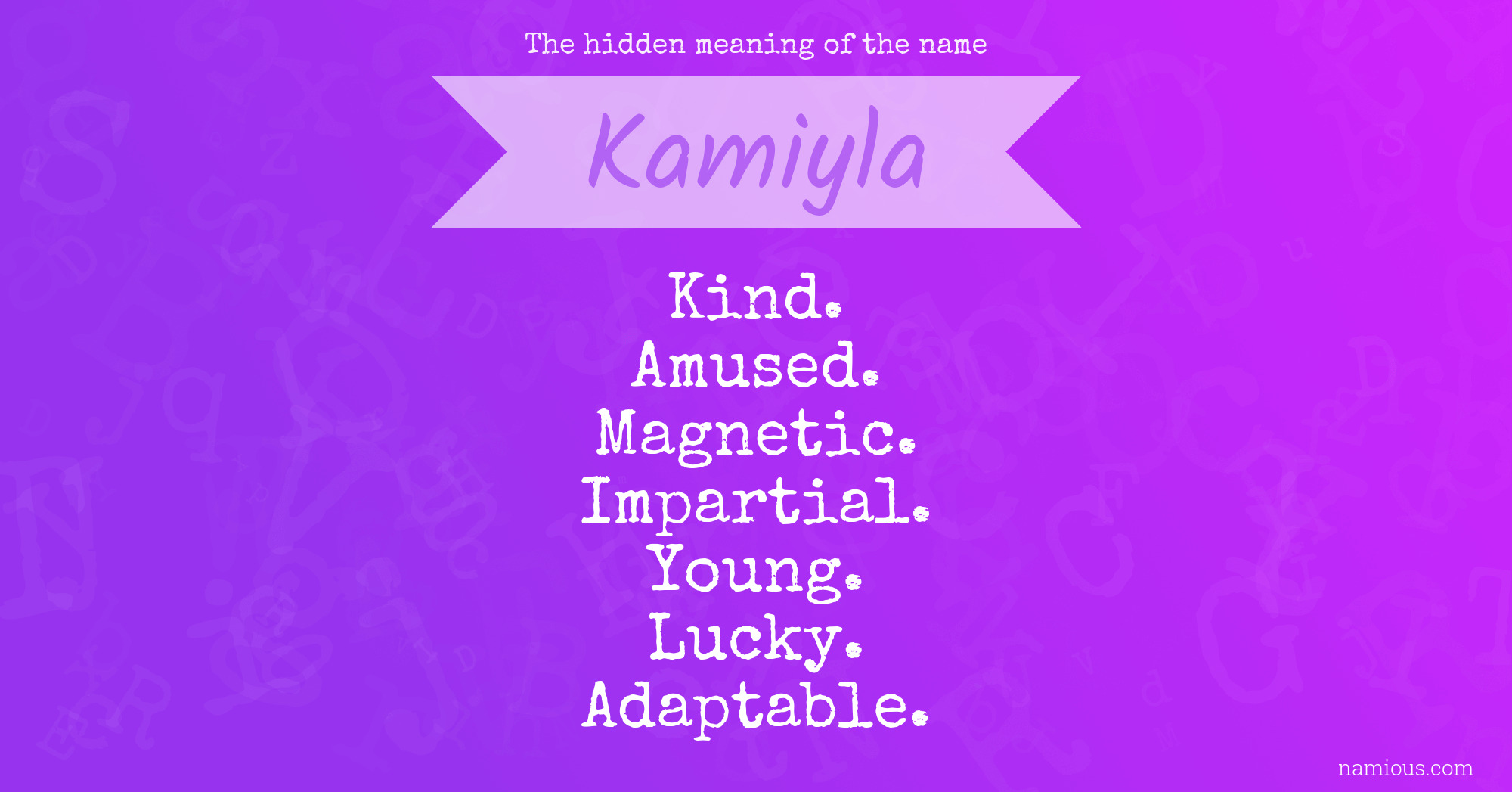 The hidden meaning of the name Kamiyla