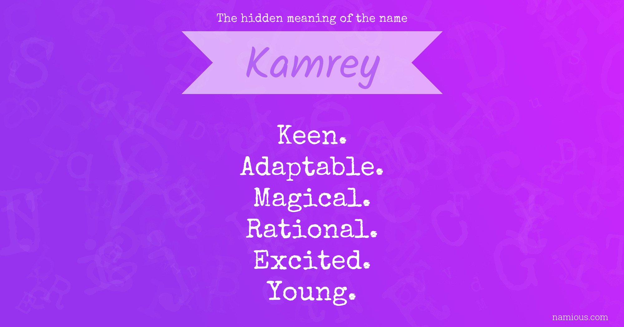 The hidden meaning of the name Kamrey