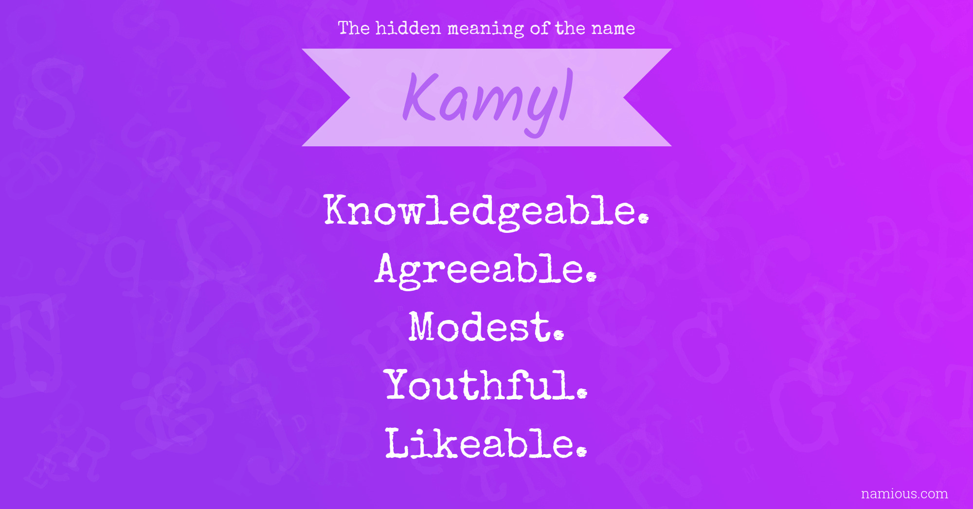 The hidden meaning of the name Kamyl